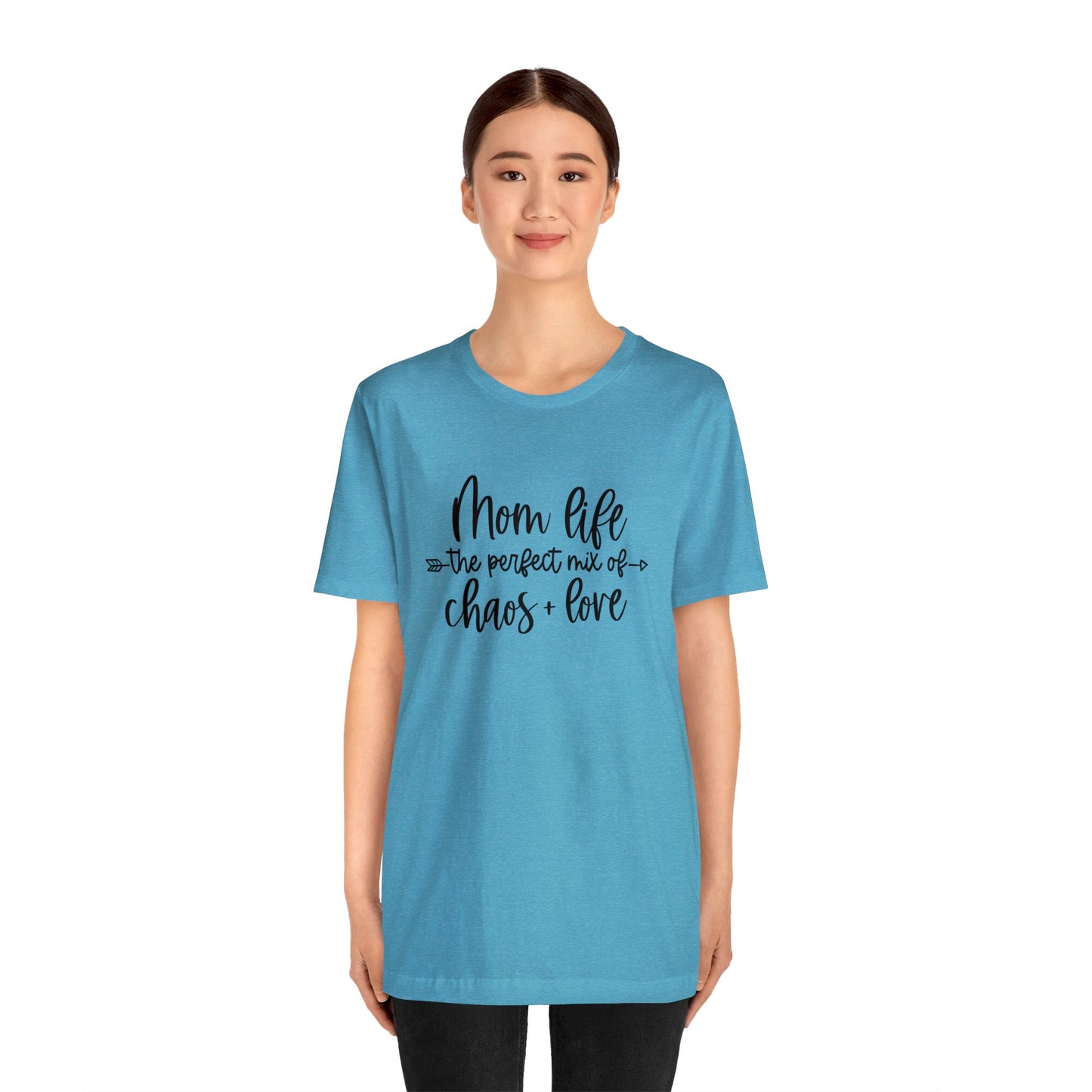Mom Life the perfect mix of Chaos + Love short sleeve tshirt