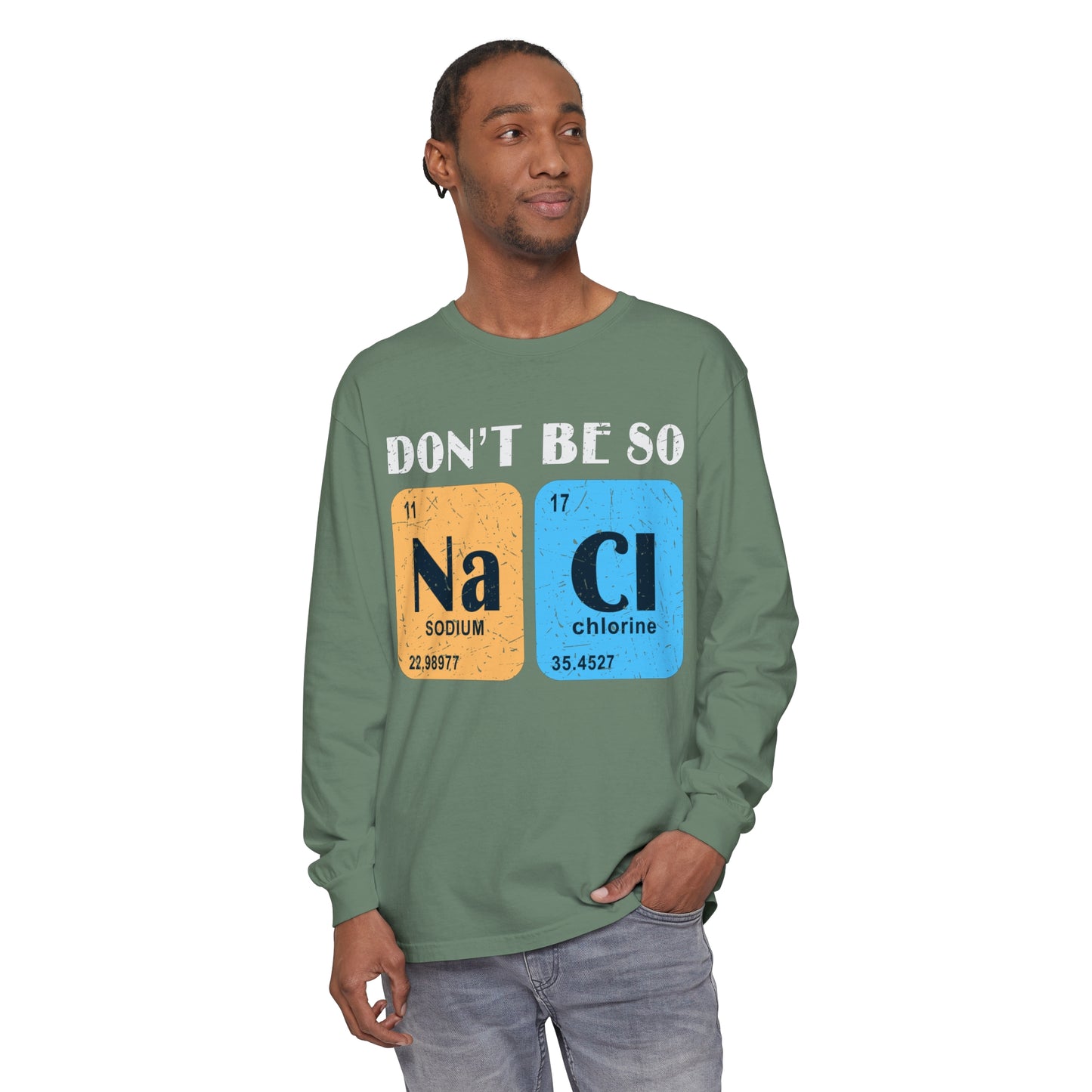 Don't Bes Salty (NaCl) Long Sleeve T-Shirt