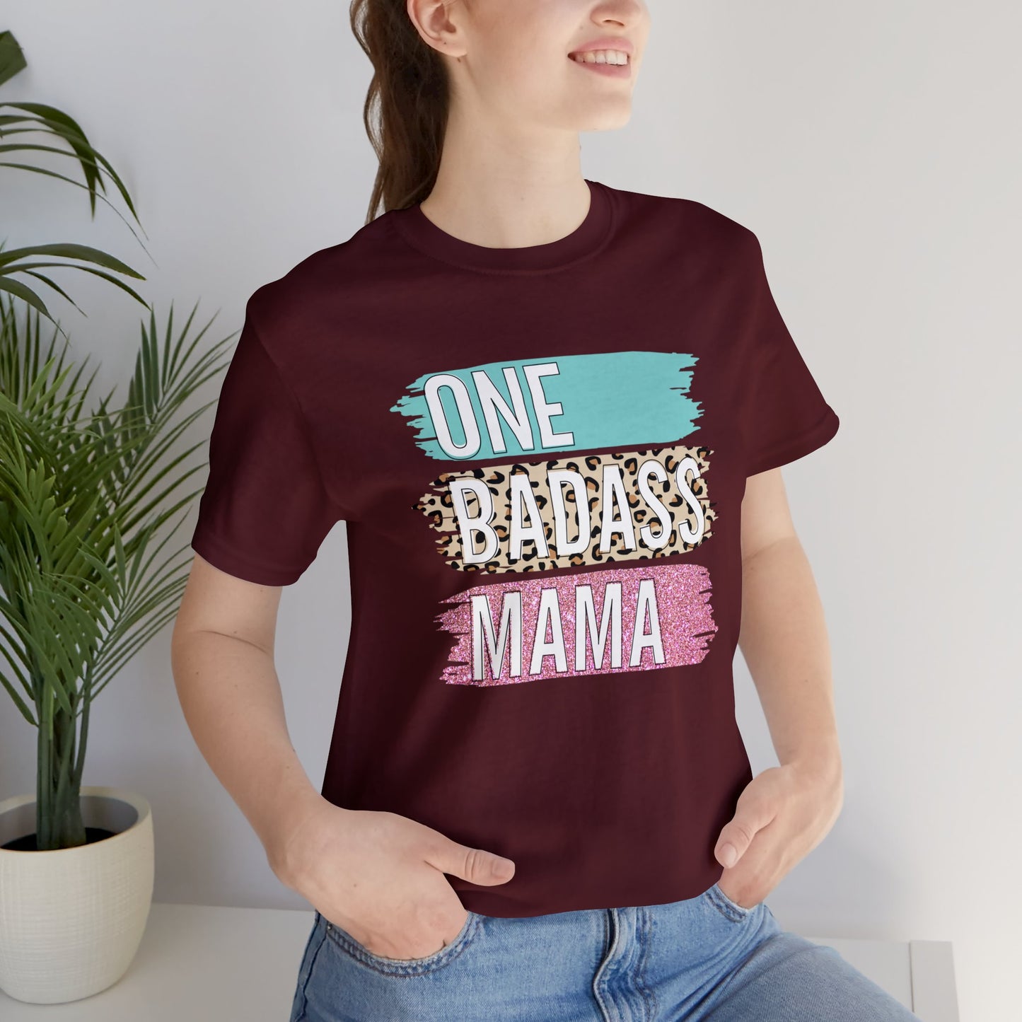 One Bad Ass Mama short sleeve Tshirt