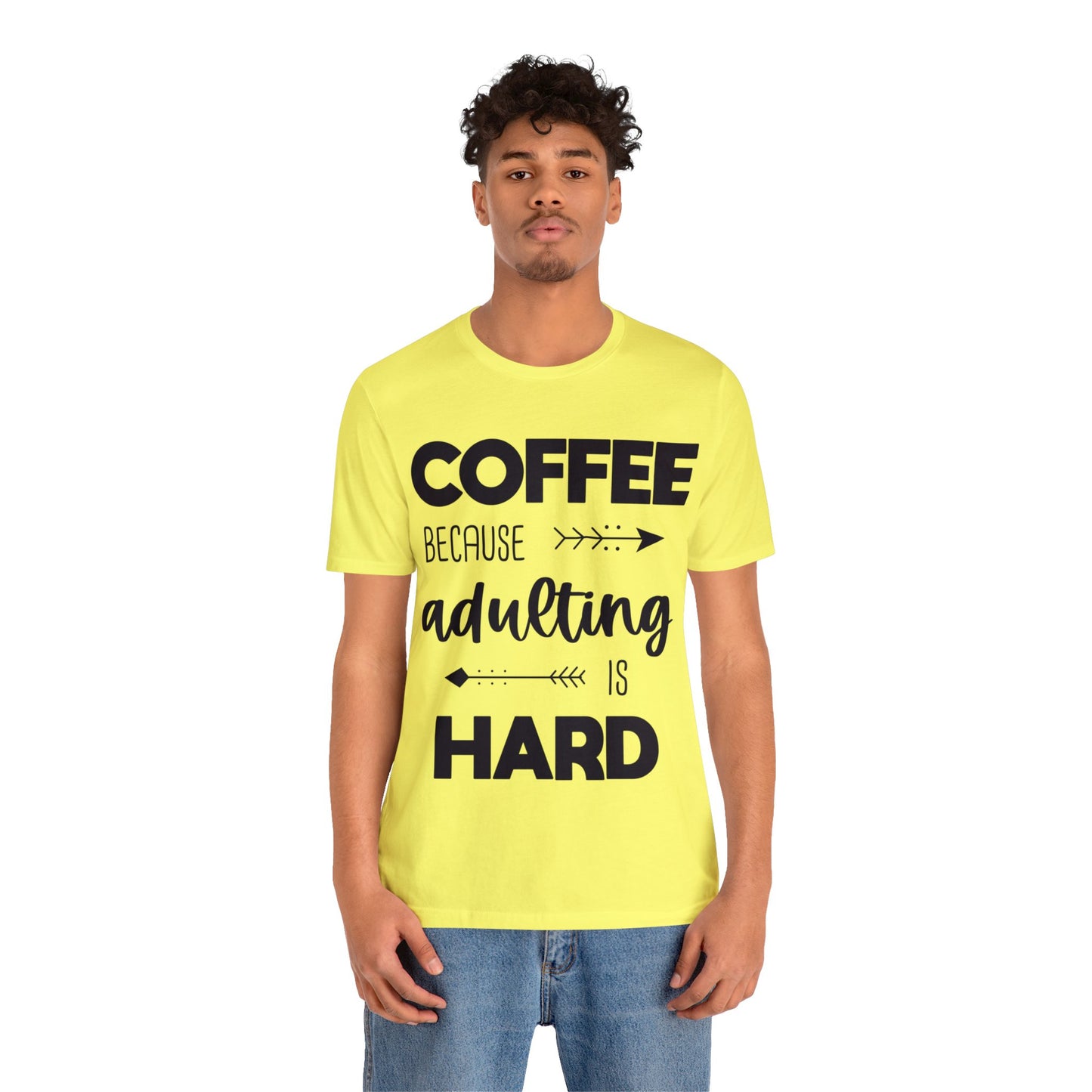Coffee because Adulting is hard Short sleeve Tshirt
