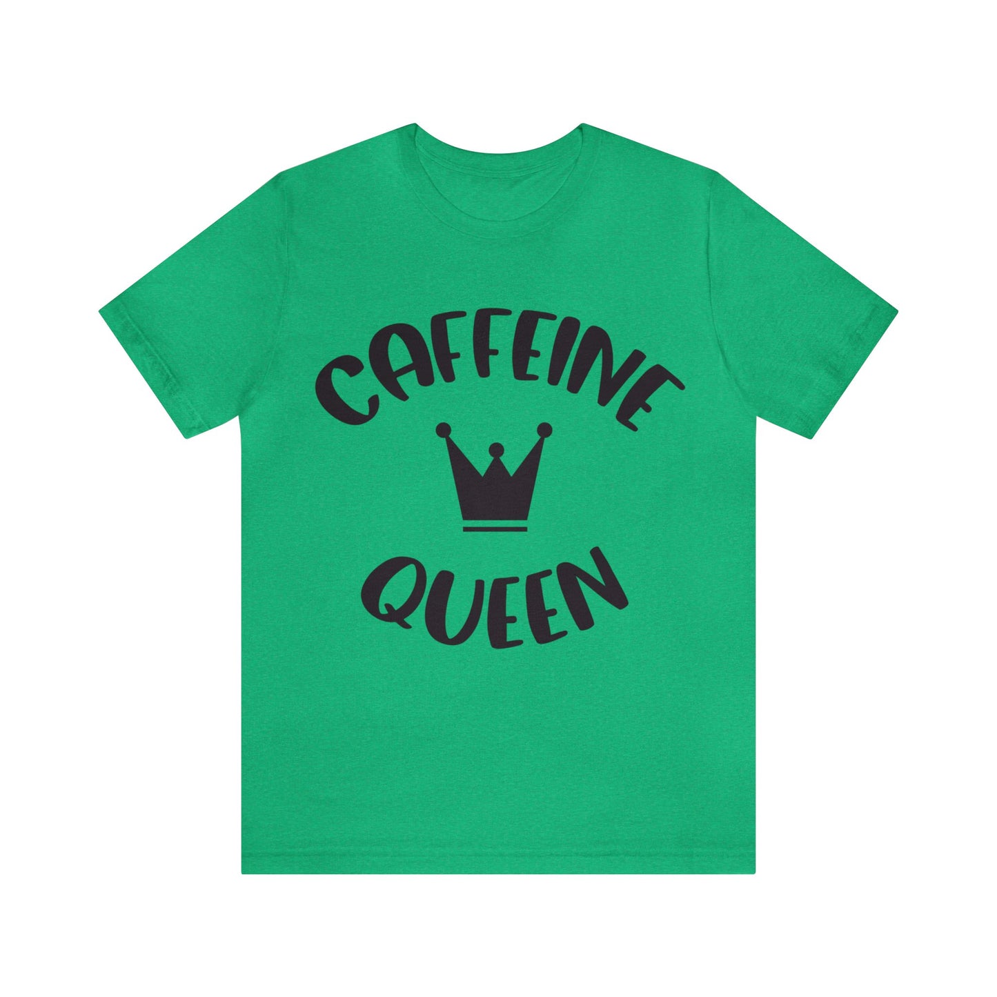 Caffeine Queen short sleeve Tshirt