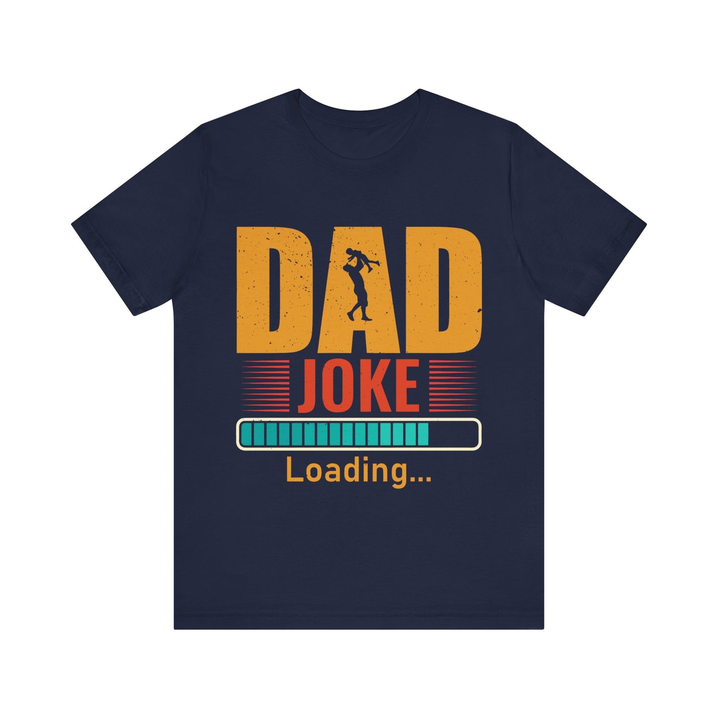 Dad Joke Loading.... Jersey Short Sleeve Tee