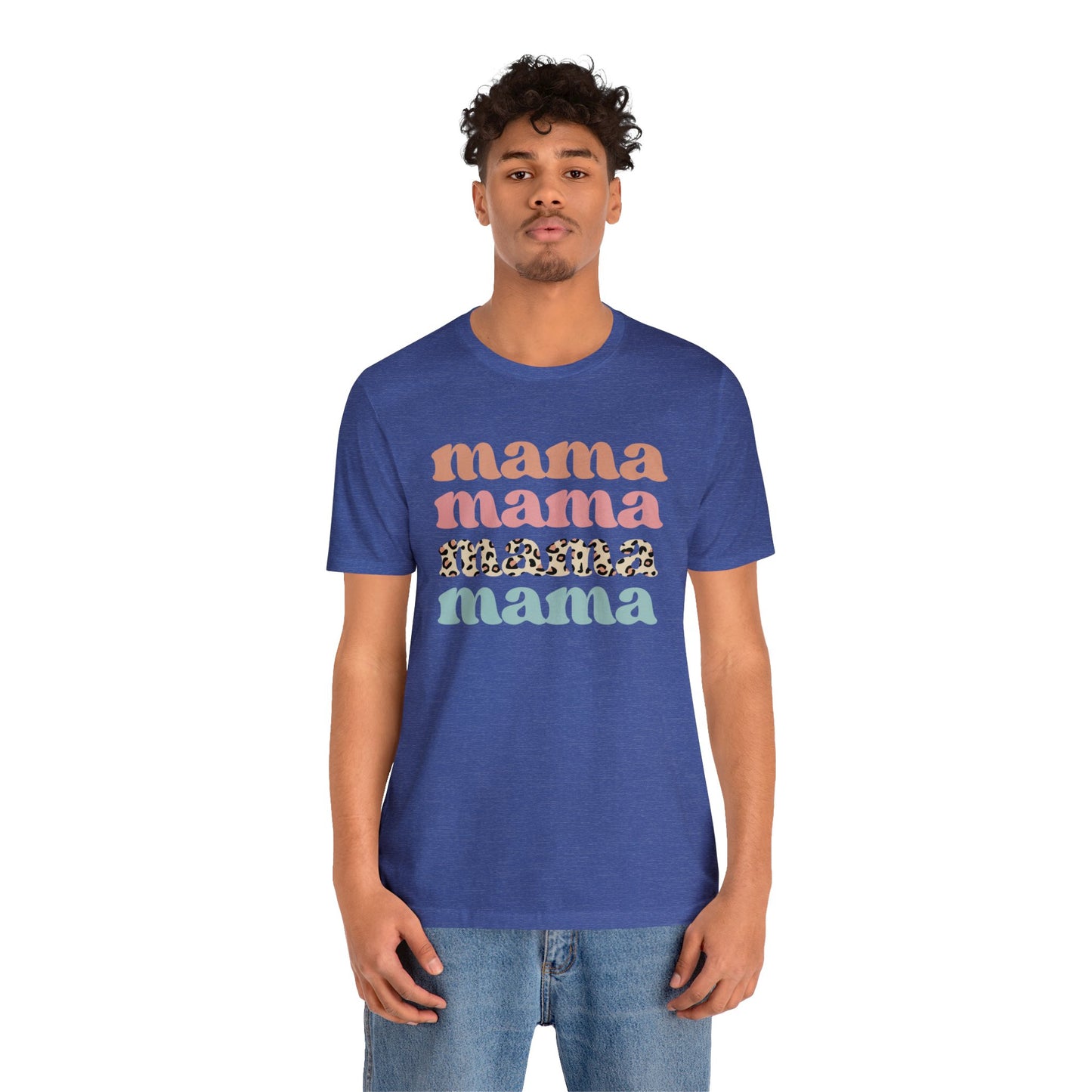 Mama Mama Mama Mama short sleeve tshirt