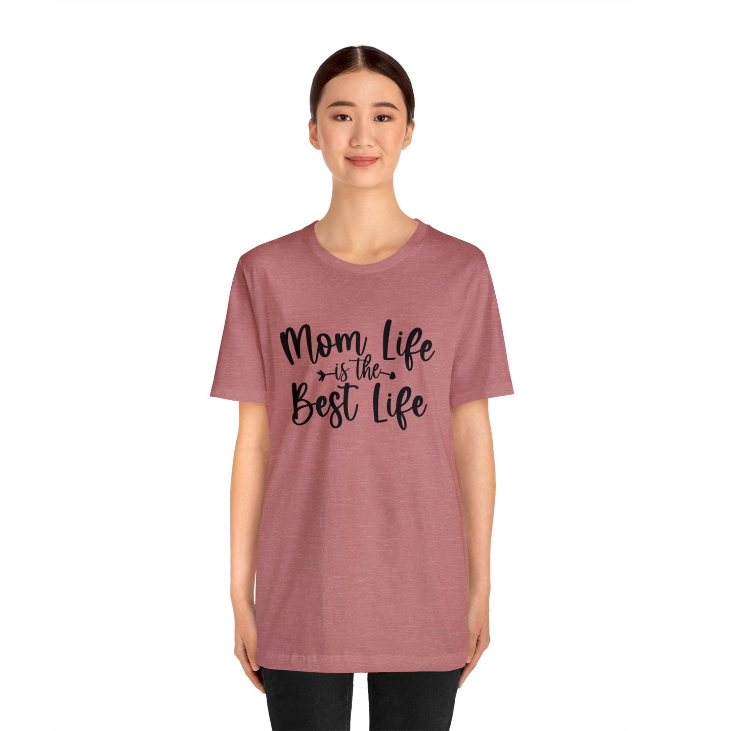 Mom Life is the Best Life short sleeve tshirt
