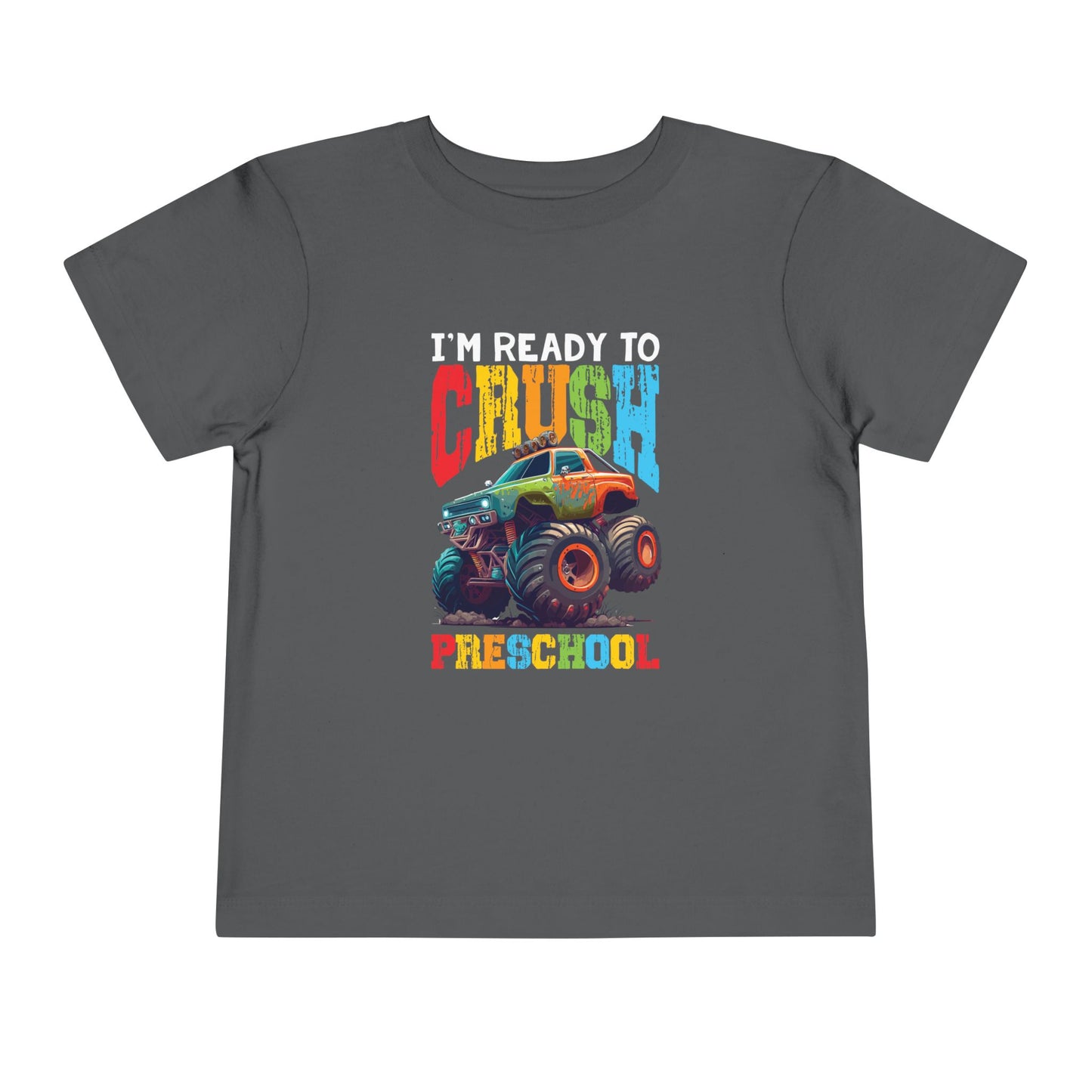 I'm Ready to Crush Preschool Toddler Short Sleeve Tee