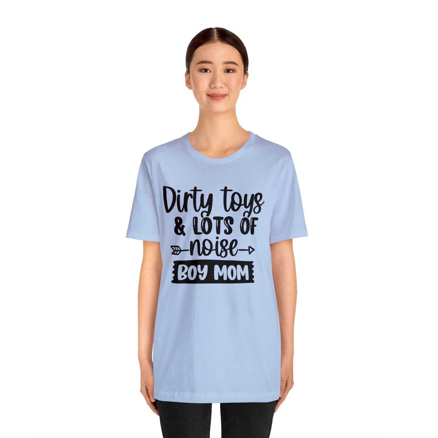 Dirty Toys & Lots of Noise #boymom short sleeve tshirt