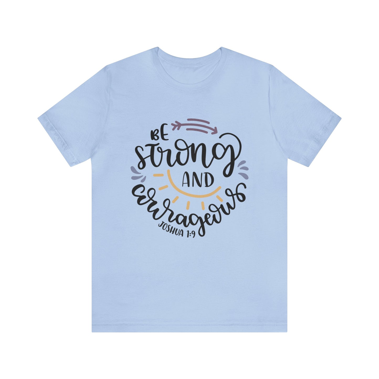 Be Strong & Courageous (front) You are enough (back) Short Sleeve Tshirt