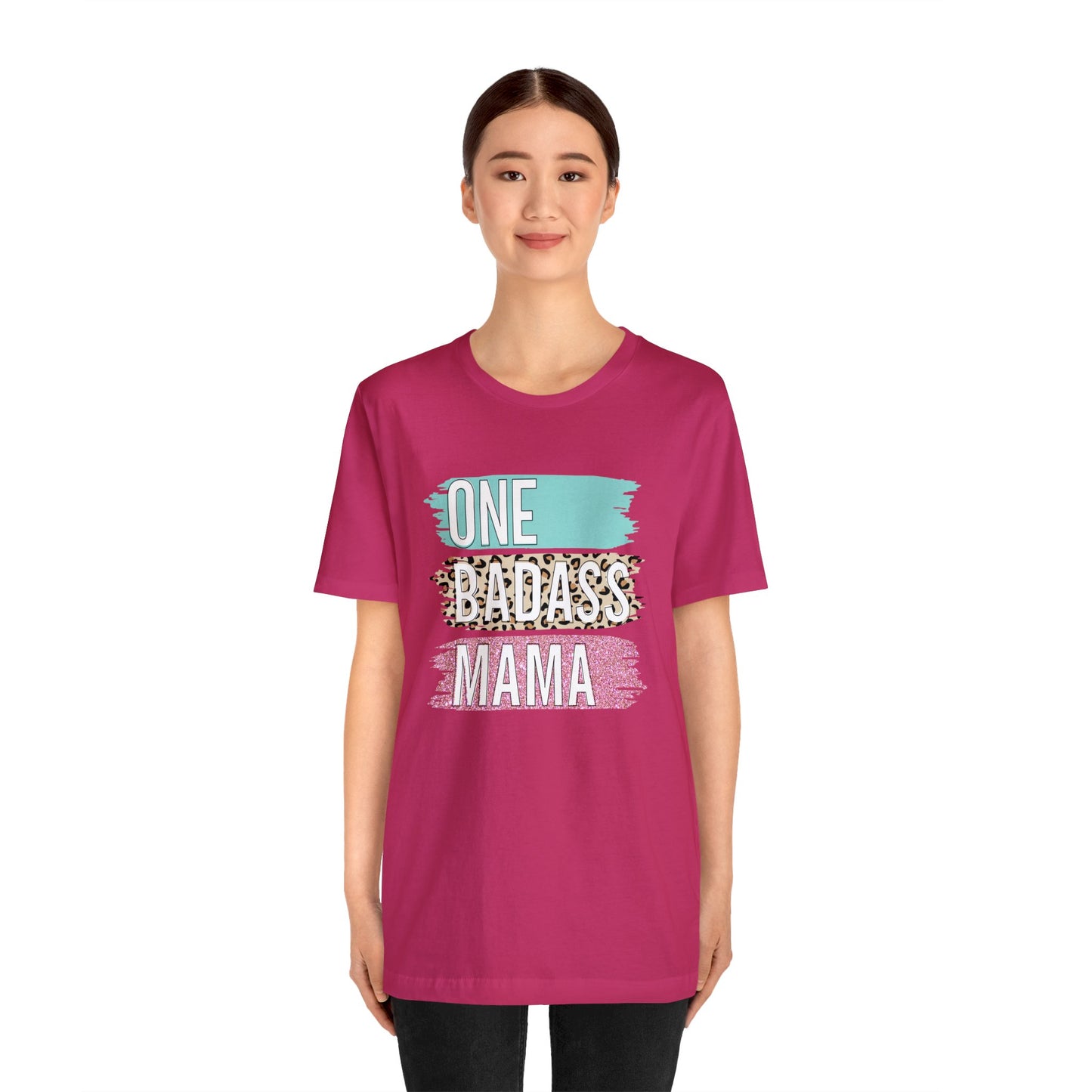 One Bad Ass Mama short sleeve Tshirt