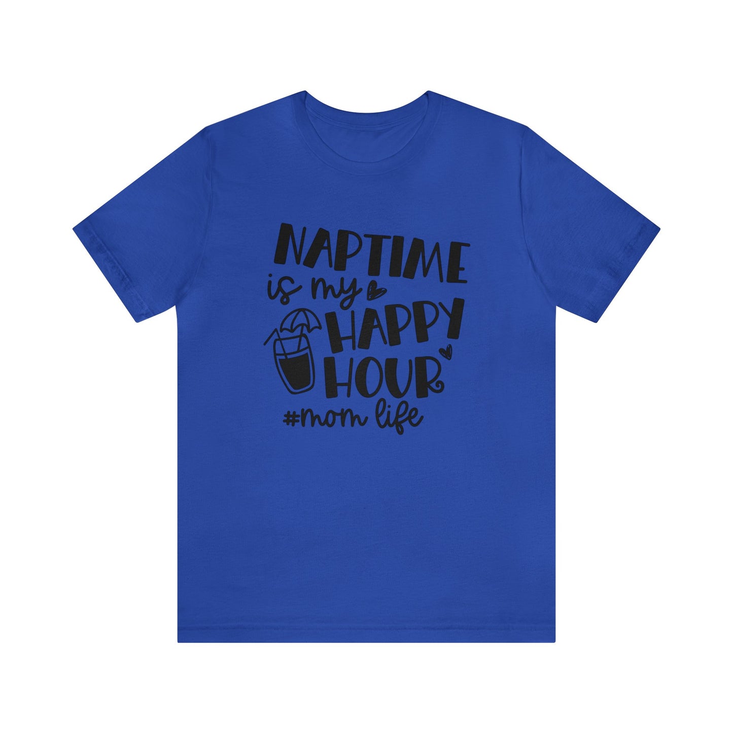 Naptime is my happy hour #momlife short sleeve tshirt