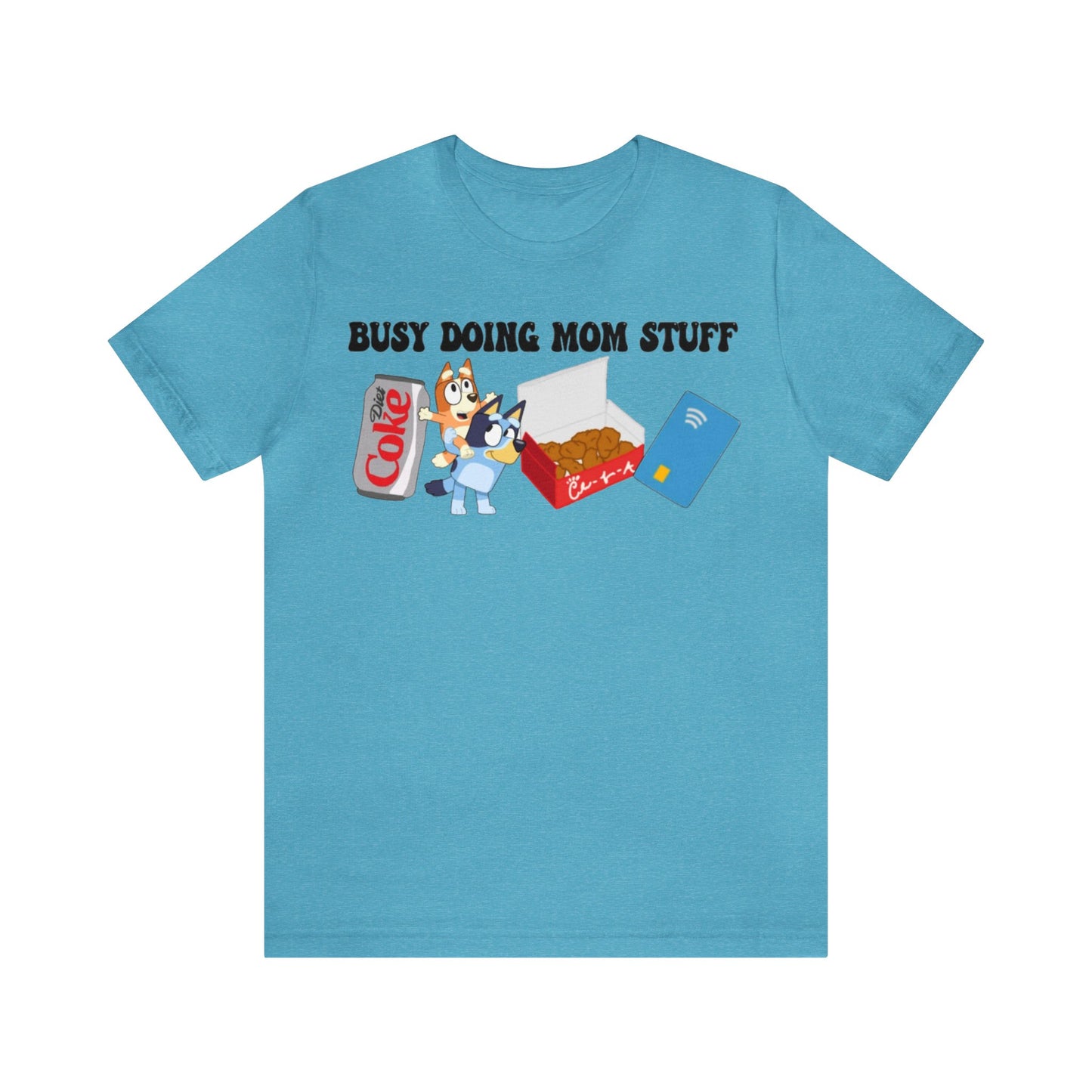 Busy Doing Mom Stuff Short Sleeve Tshirt