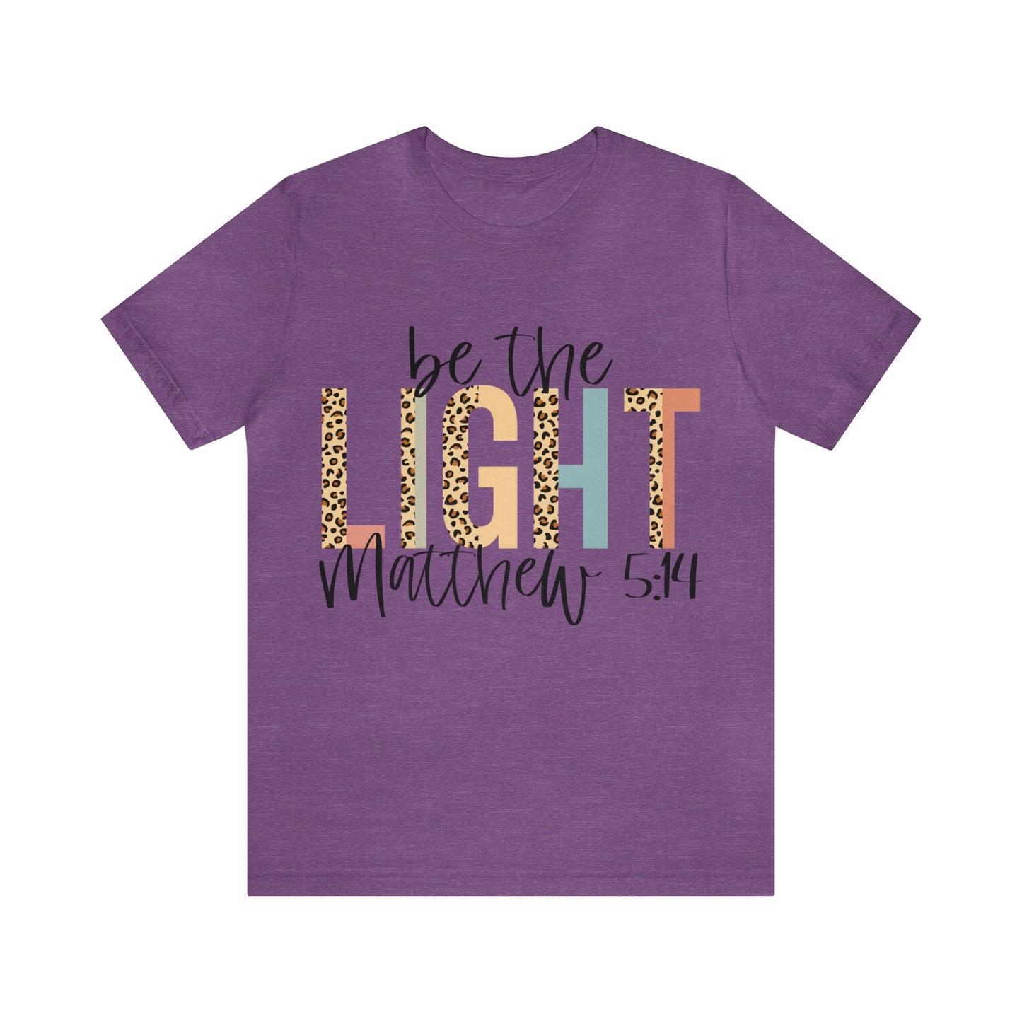 Be The Light - Matthew 5:14 Short Sleeve Tshirt