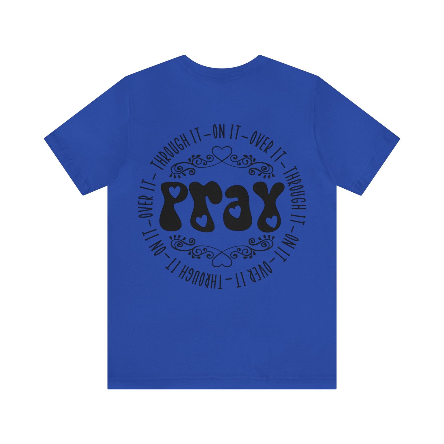 Faith Hope Love (front) Pray (back) Short Sleeve Tshirt