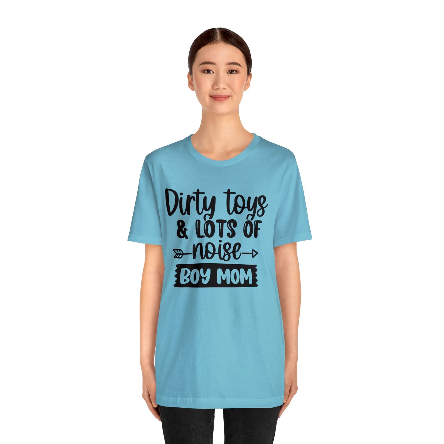 Dirty Toys & Lots of Noise #boymom short sleeve tshirt