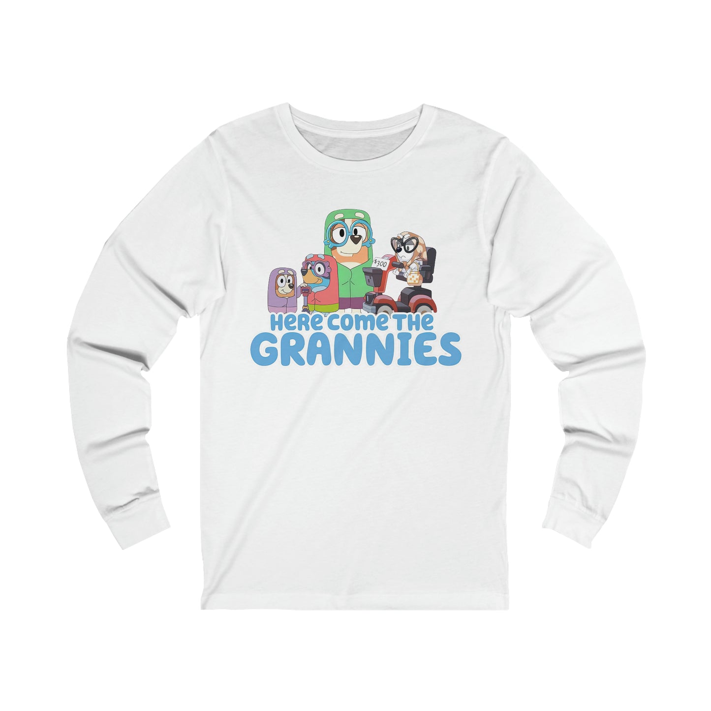 Here Comes the Grannies Long Sleeve Tshirt