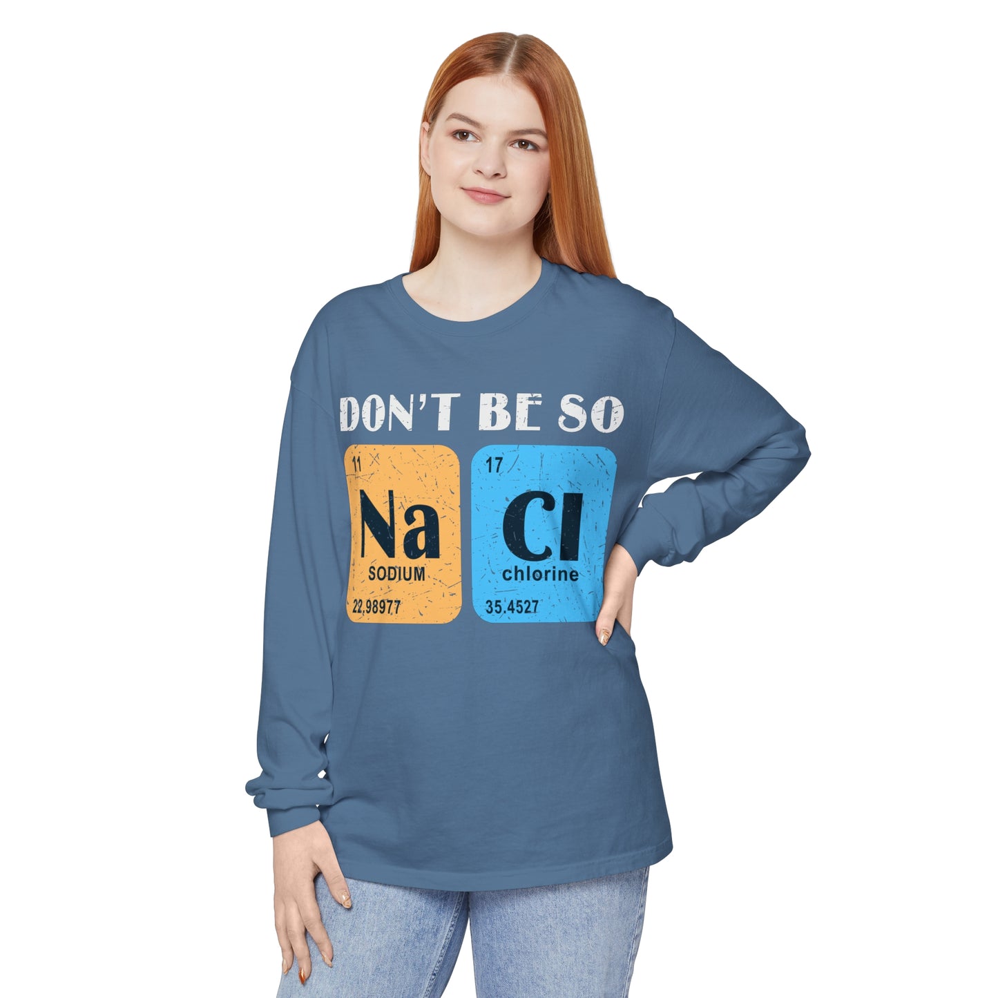 Don't Bes Salty (NaCl) Long Sleeve T-Shirt
