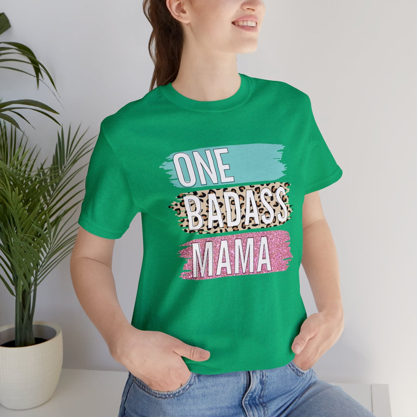 One Bad Ass Mama short sleeve Tshirt