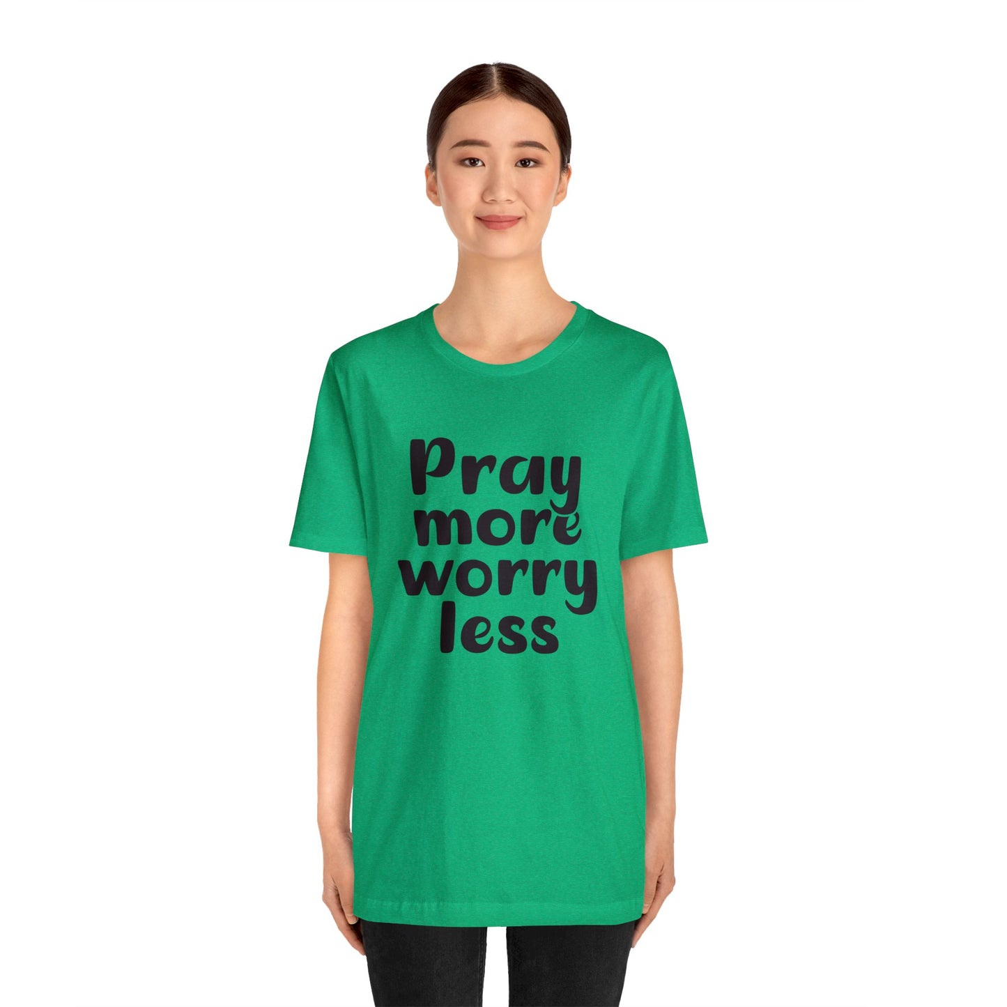 Pray more worry less Short sleeve Tshirt