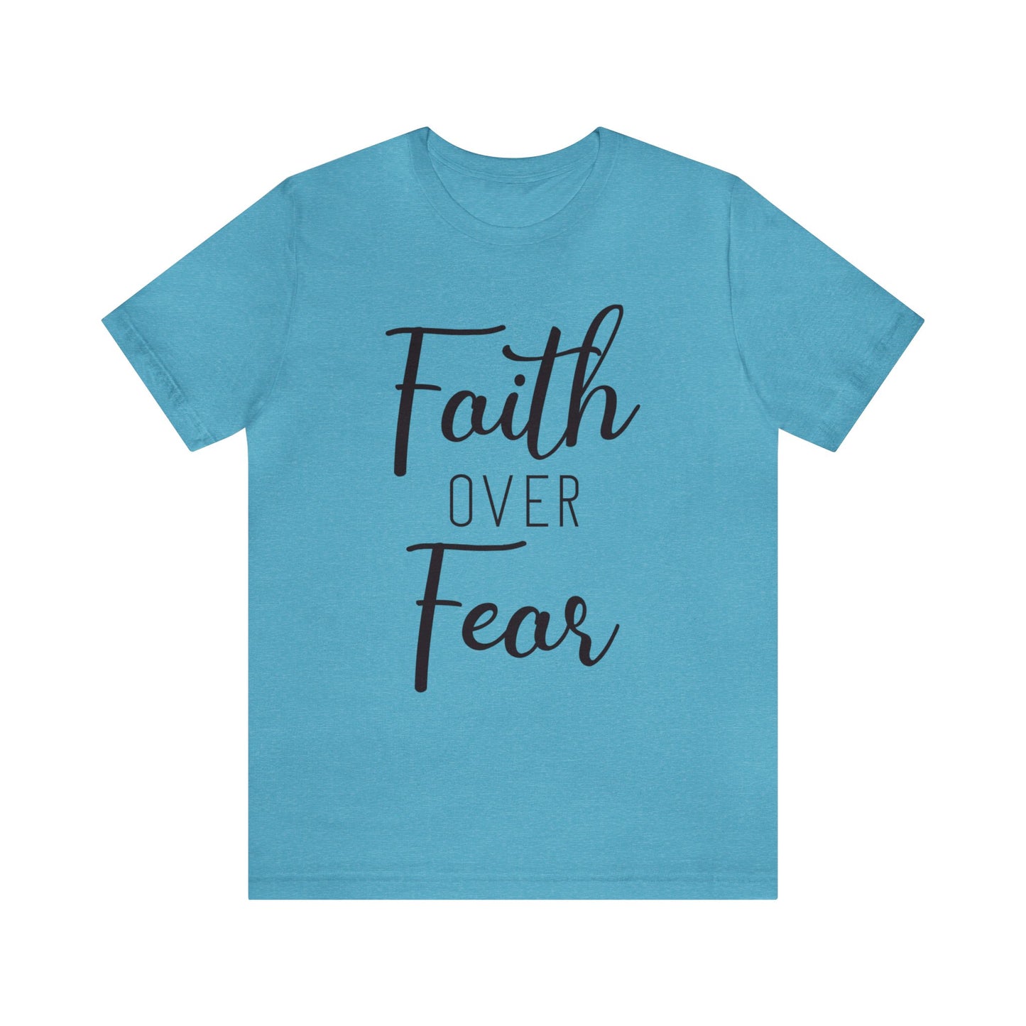 Faith over Fear Short sleeve Tshirt