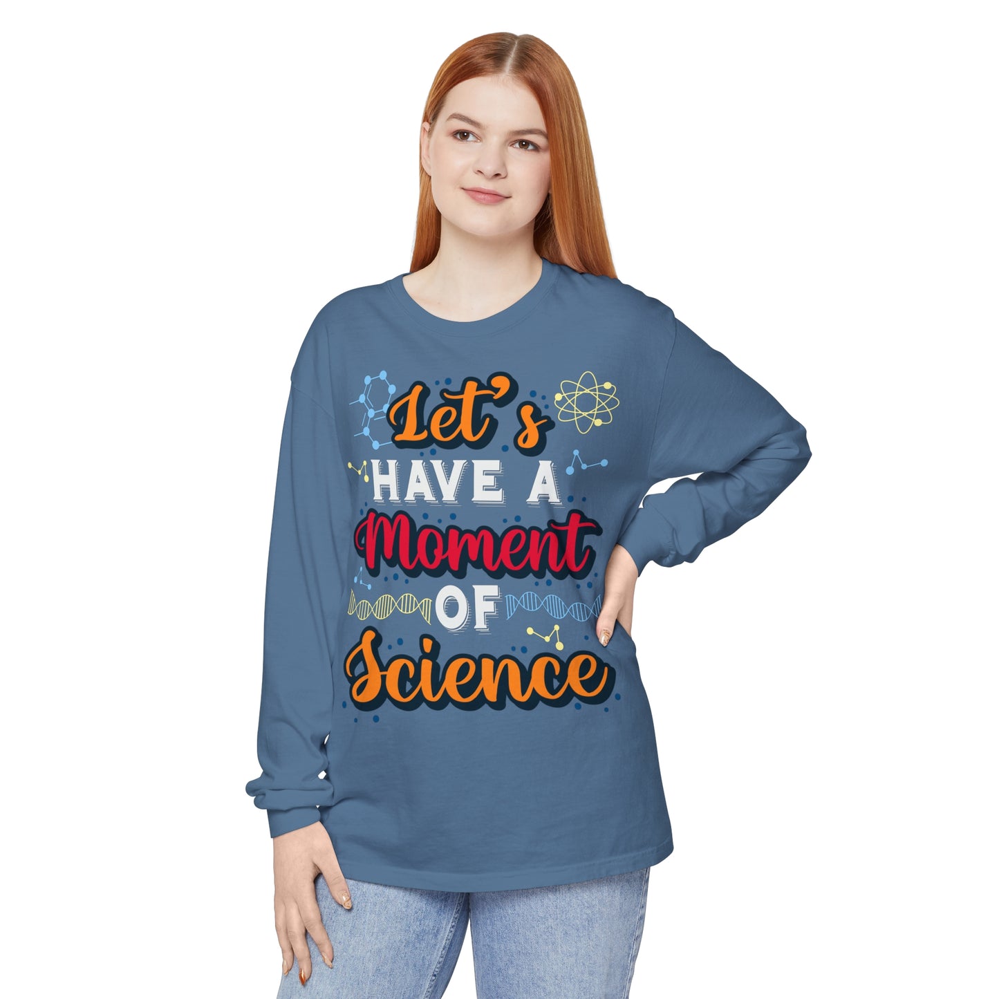 Let's Have a Moment of Science Long Sleeve T-Shirt