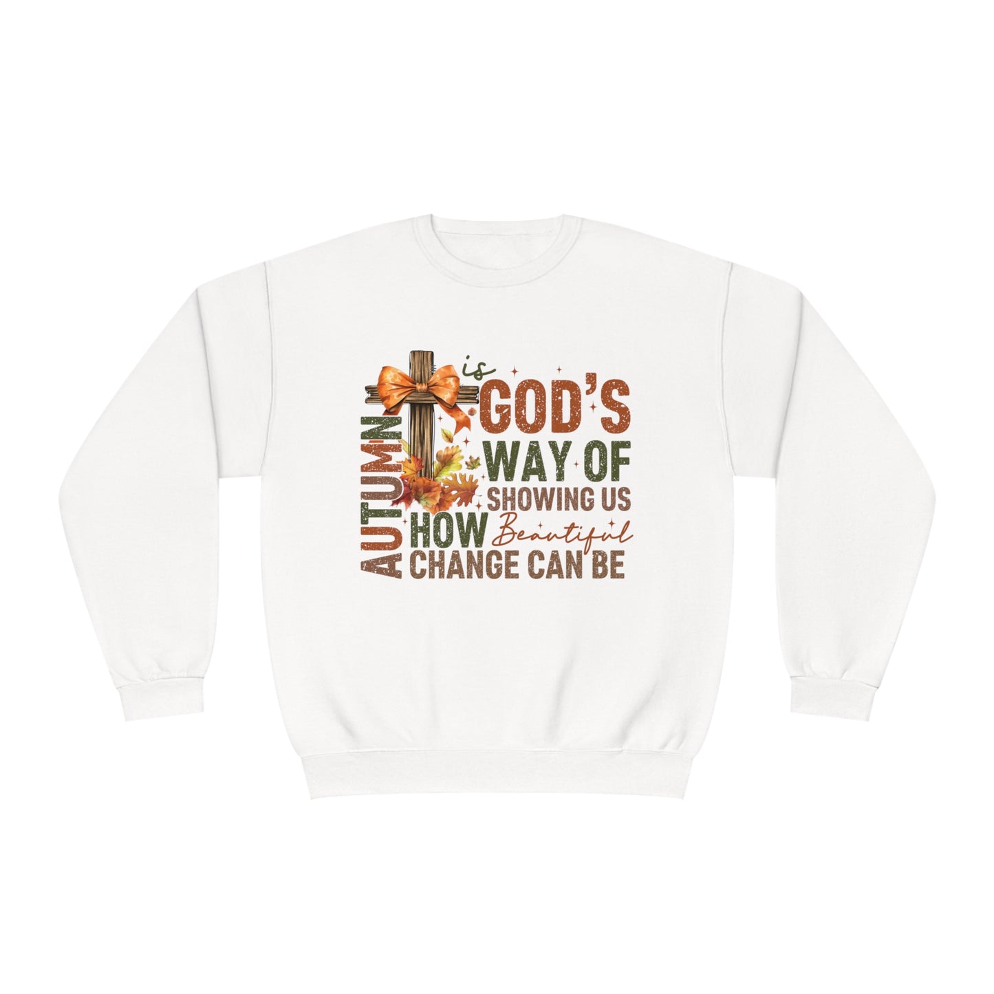 Autumn is Gods Way... Crewneck Sweatshirt