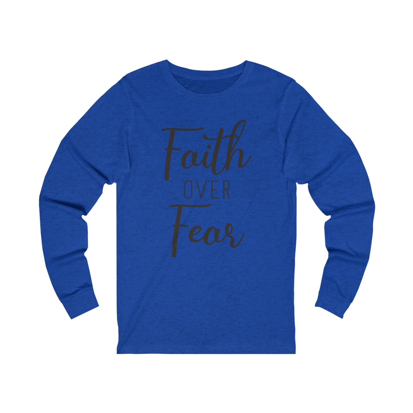 Faith over Fear Long sleeve Tshirt