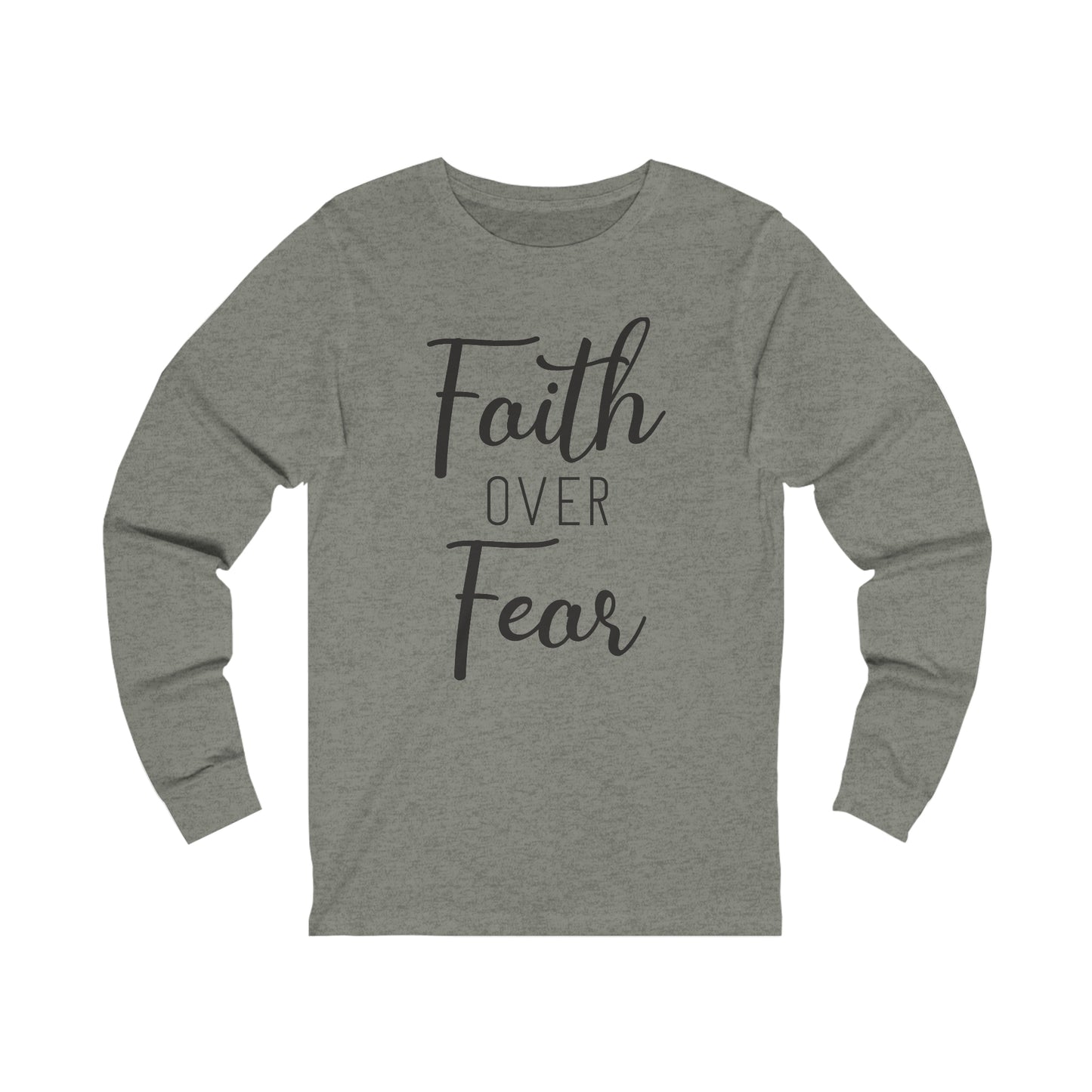 Faith over Fear Long sleeve Tshirt