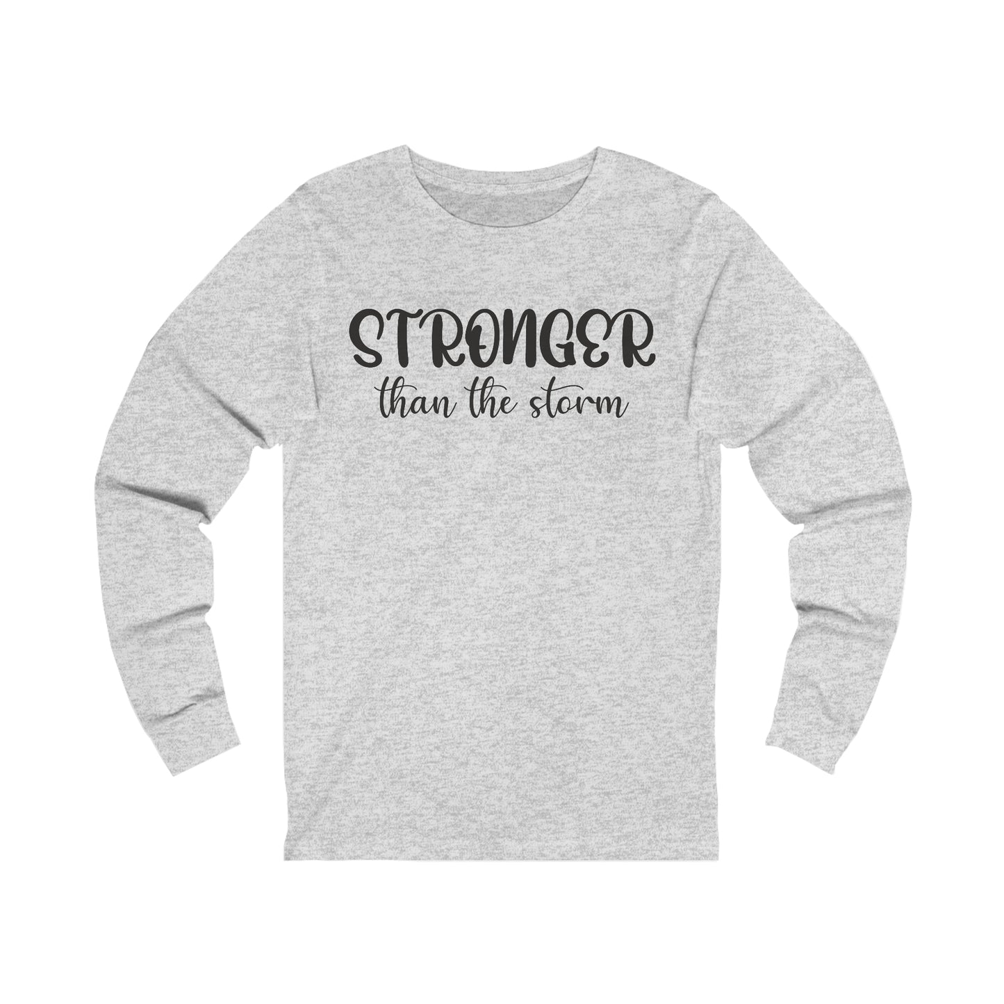 Stronger than the storm Long sleeve Tshirt