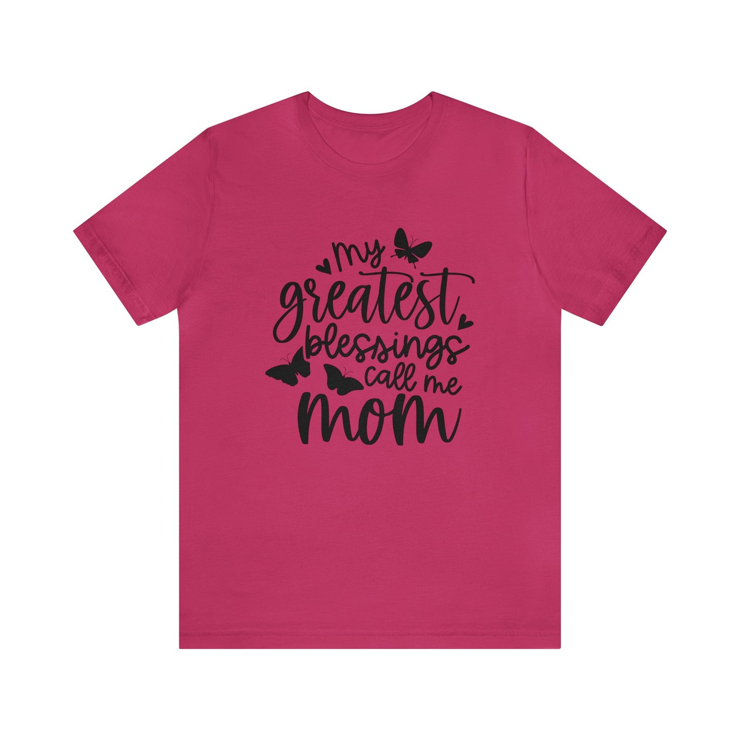 My greatest blessings call me mom short sleeve tshirt