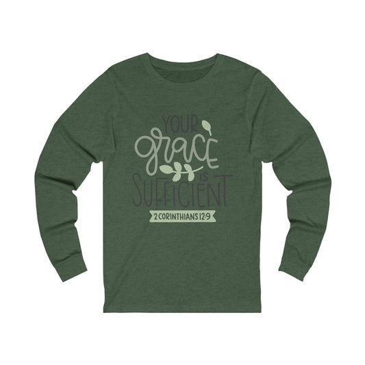 Your Grace Is Sufficient Long Sleeve Tshirt