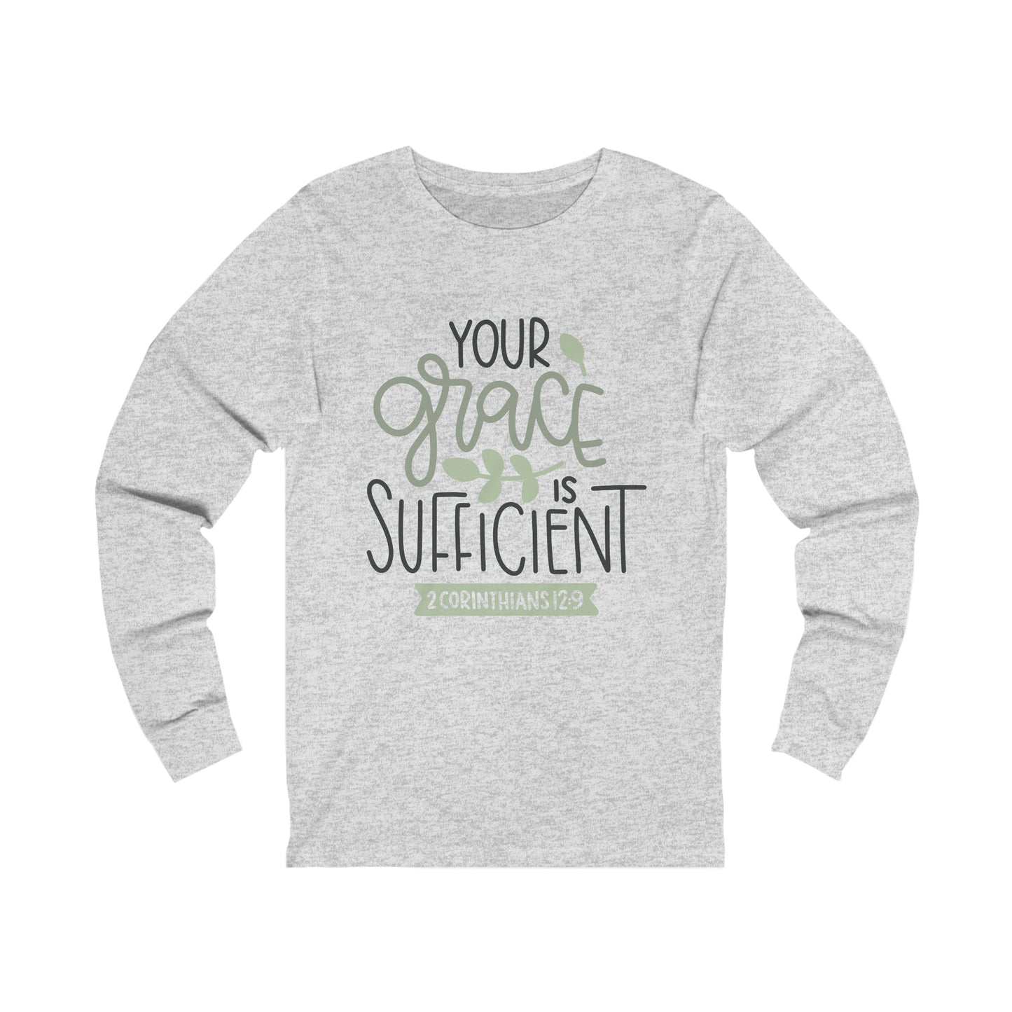 Your Grace Is Sufficient Long Sleeve Tshirt