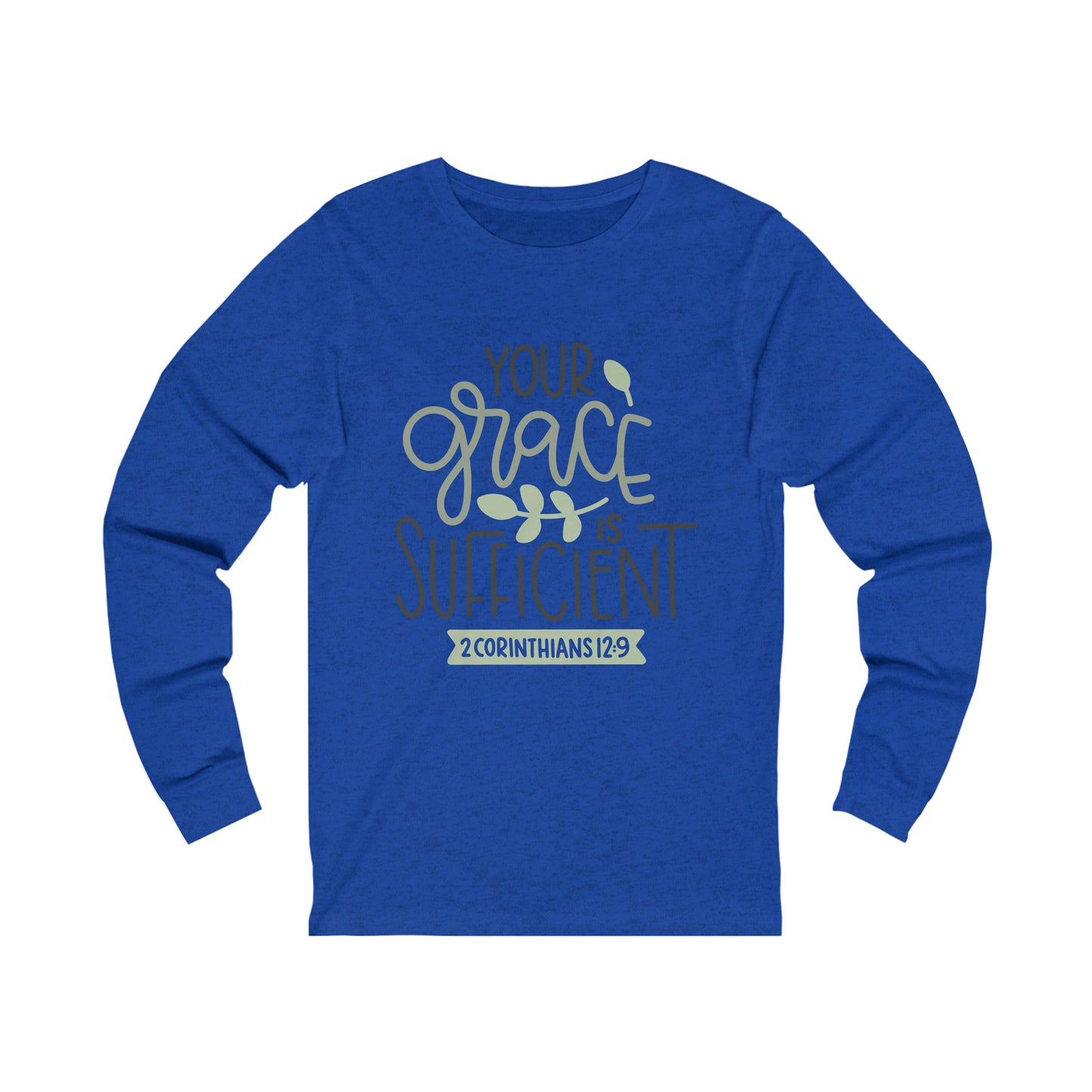 Your Grace Is Sufficient Long Sleeve Tshirt