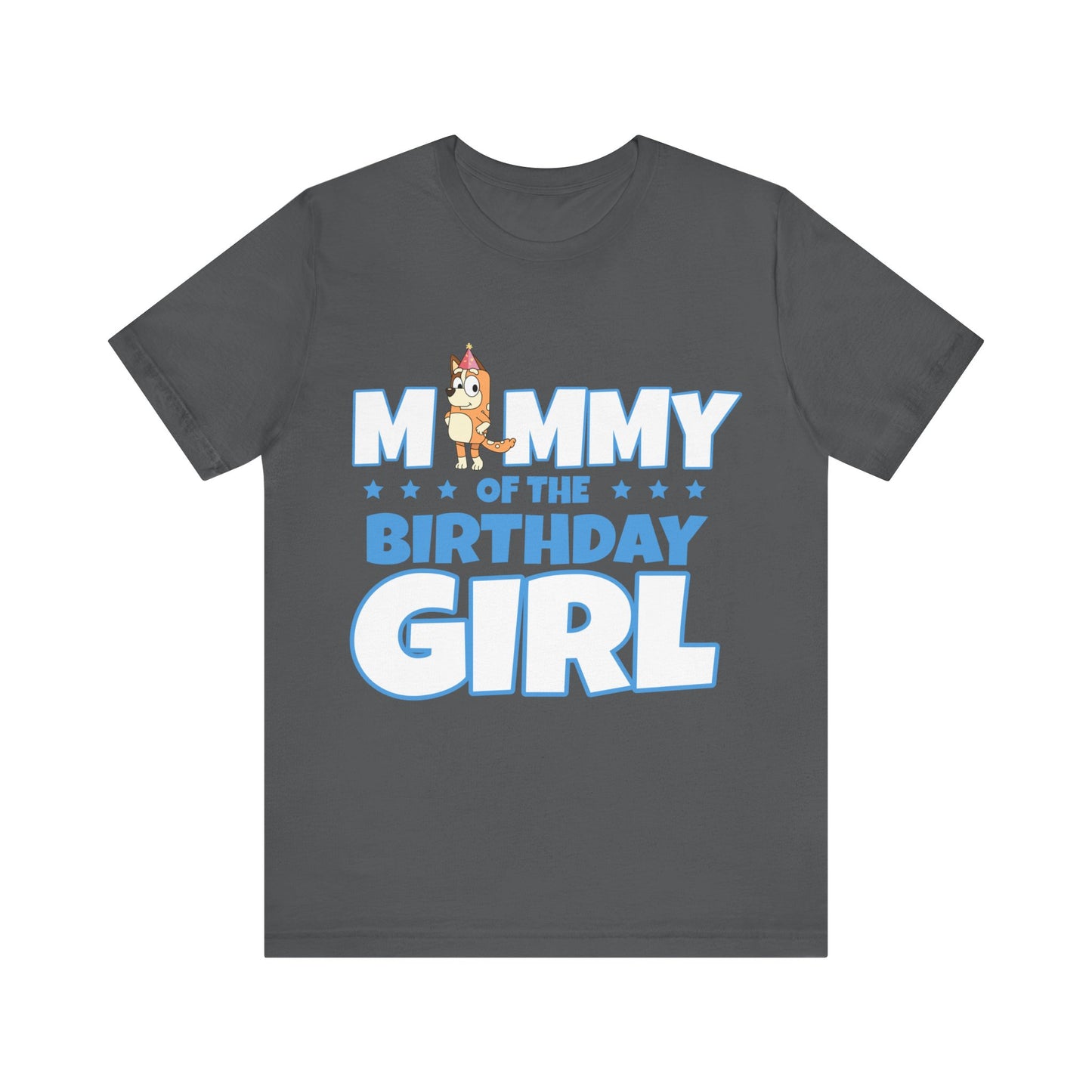 Mommy of the Birthday Girl Chilli Heeler short sleeve T-shirt