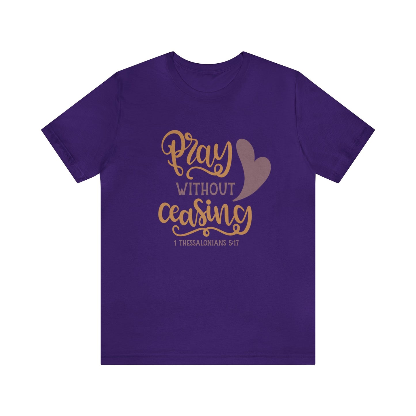 Pray Without Ceasing Short Sleeve Tshirt