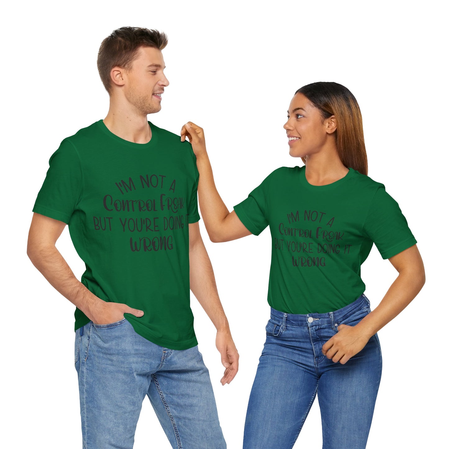 I'm Not a Control Freak But You're Doing It Wrong Short Sleeve Tee