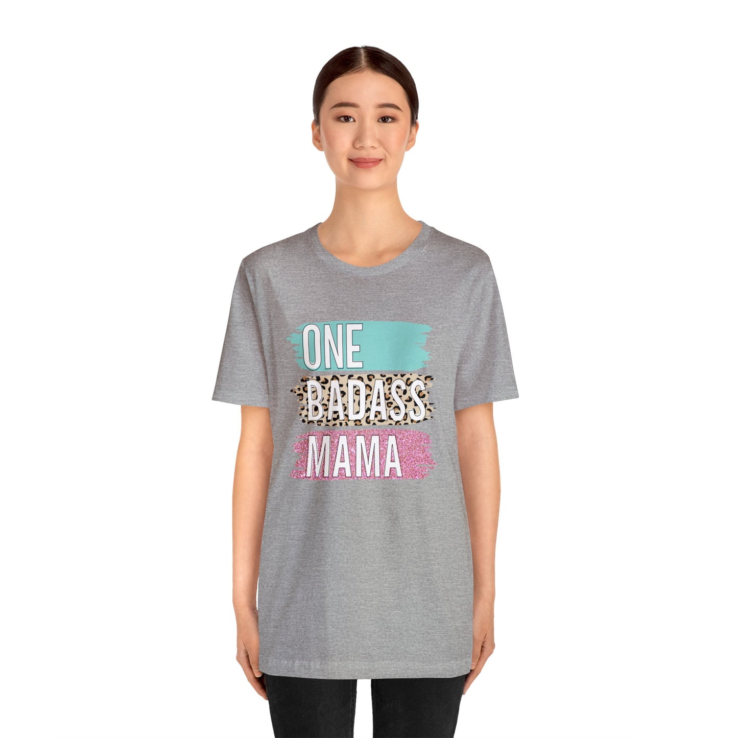 One Bad Ass Mama short sleeve Tshirt
