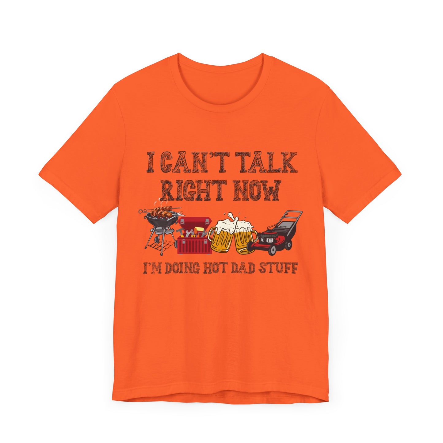 I Can't Talk Right Now I'm Doing Dad Stuff Jersey Short Sleeve Tee