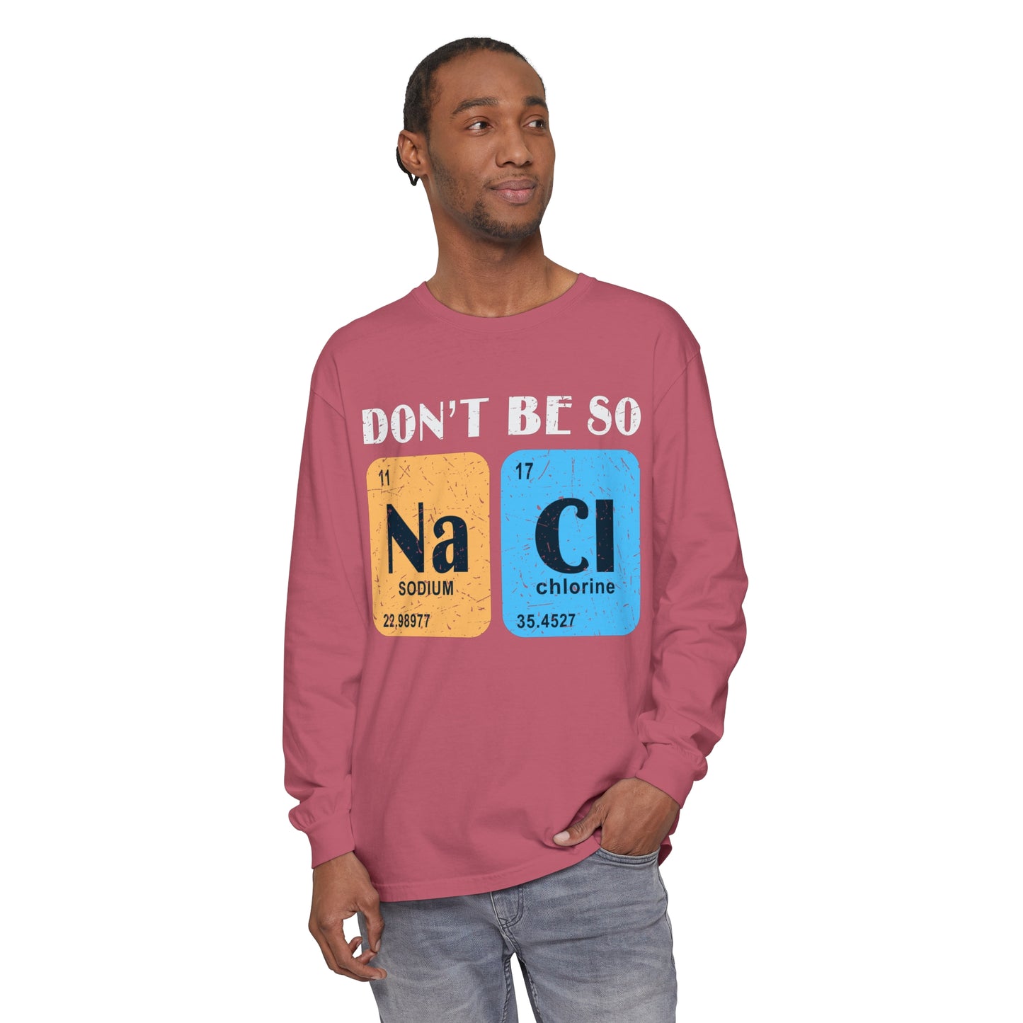 Don't Bes Salty (NaCl) Long Sleeve T-Shirt