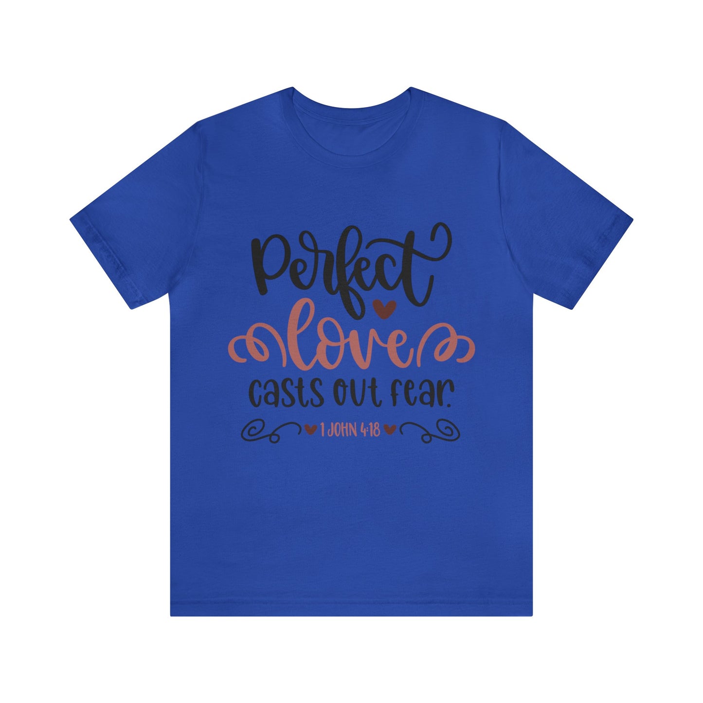 Perfect loves casts out fear Short Sleeve Tshirt