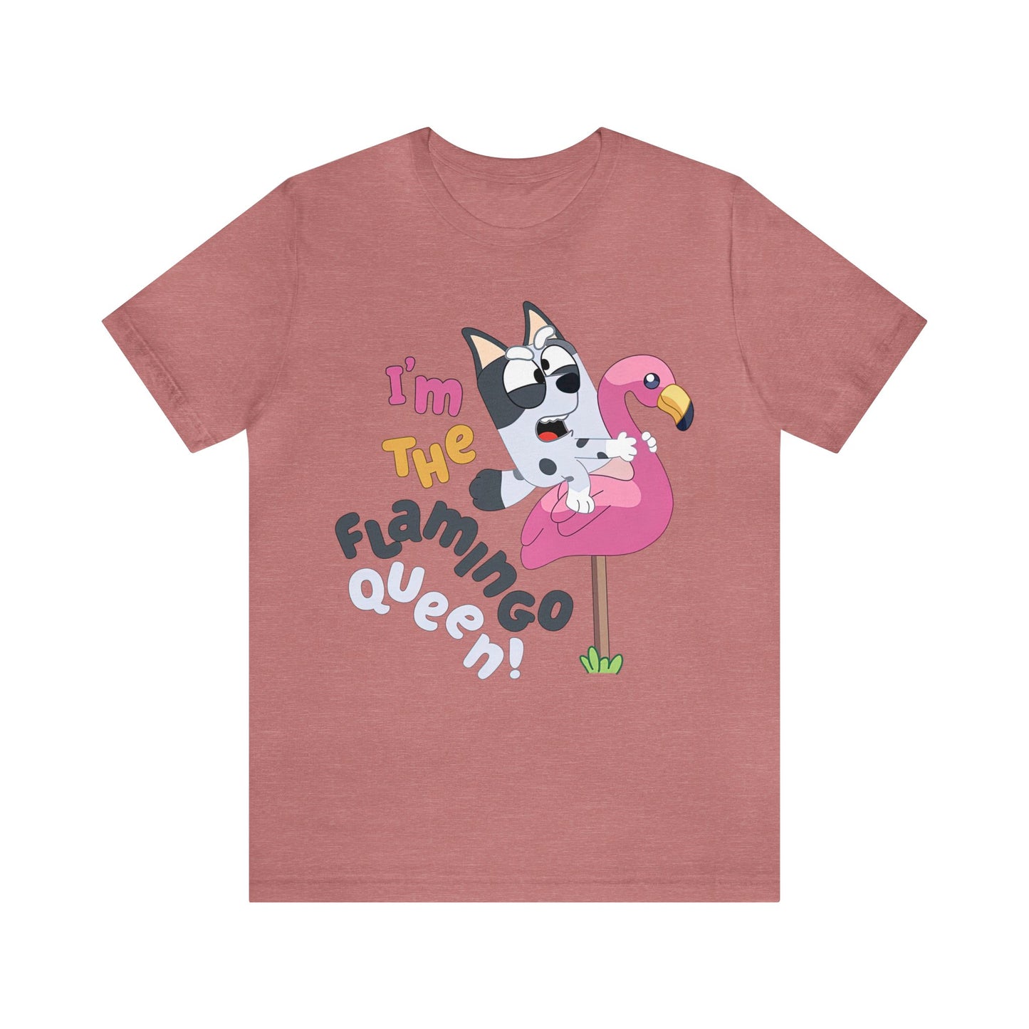 I'm the flamingo queen Short Sleeve Tshirt