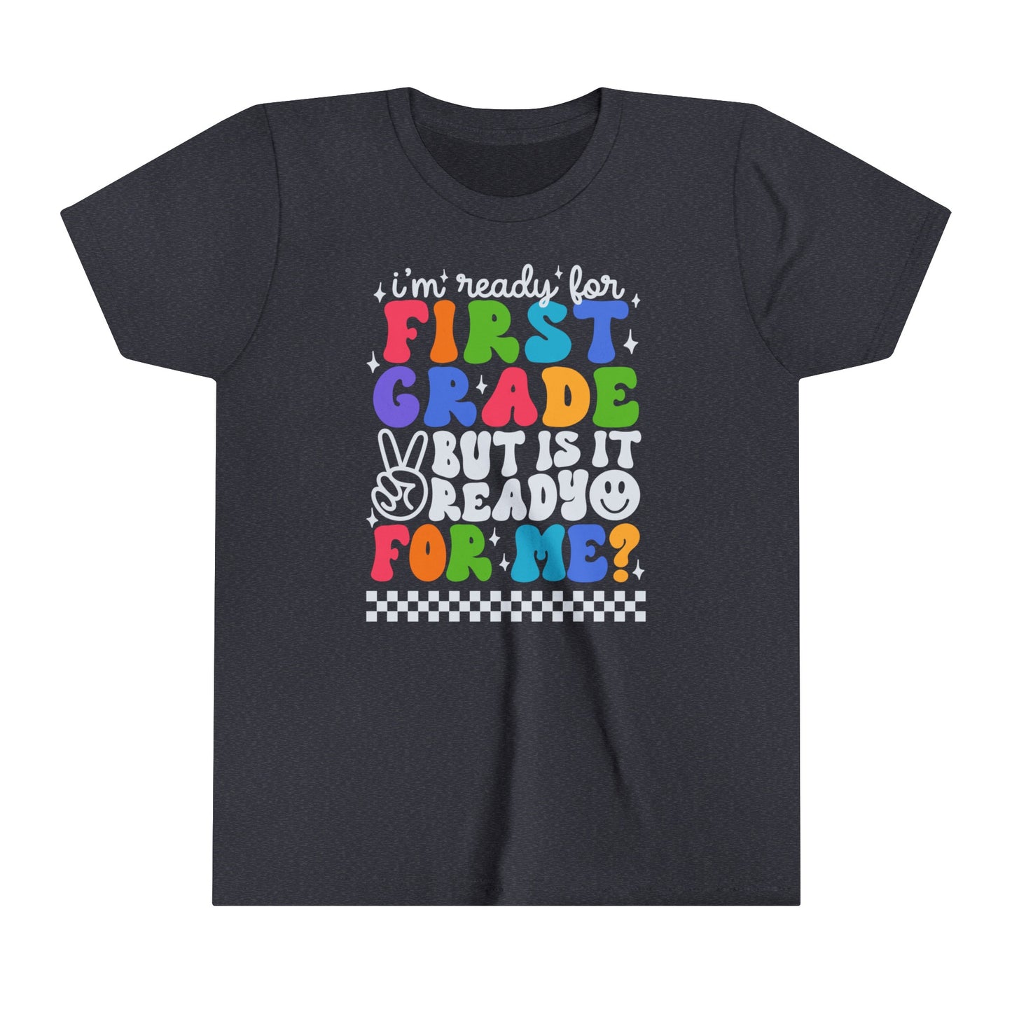 I'm Ready for First Grade....Youth Short Sleeve Tee