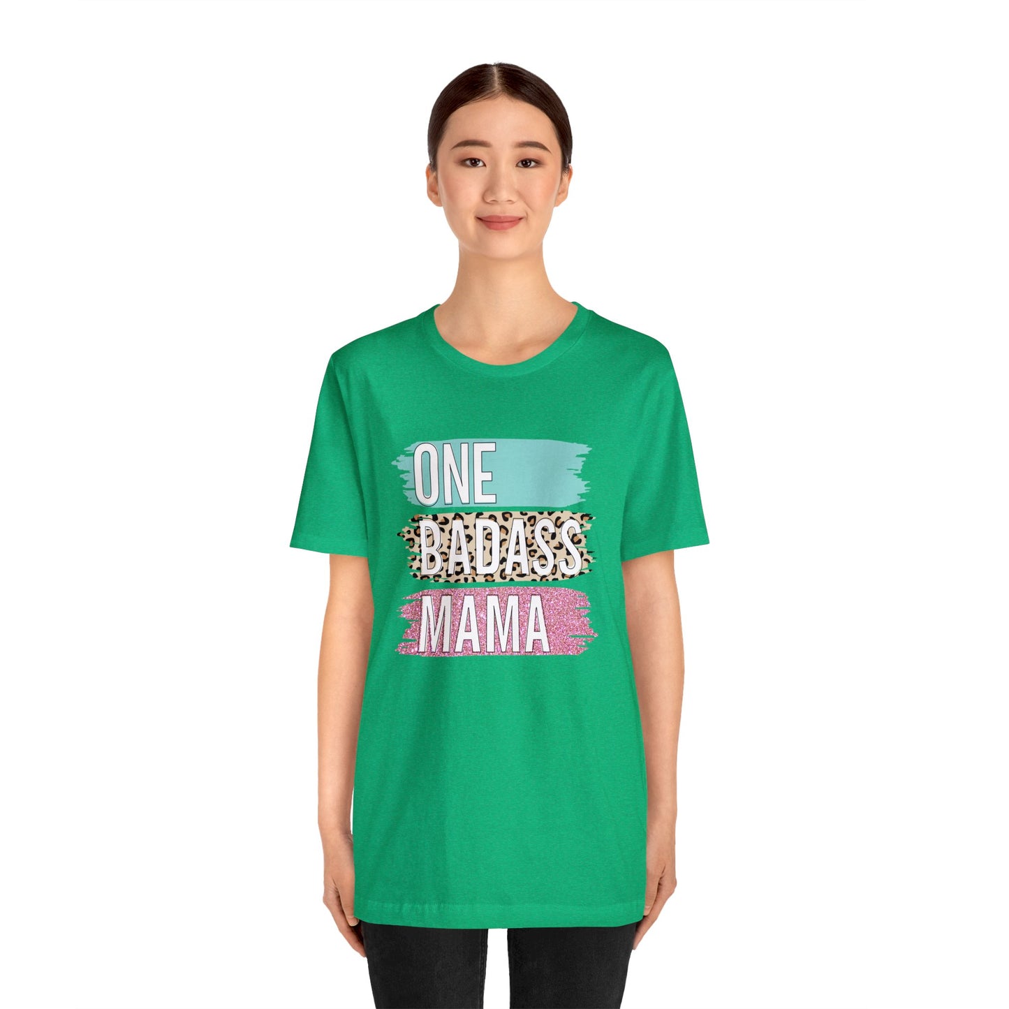 One Bad Ass Mama short sleeve Tshirt