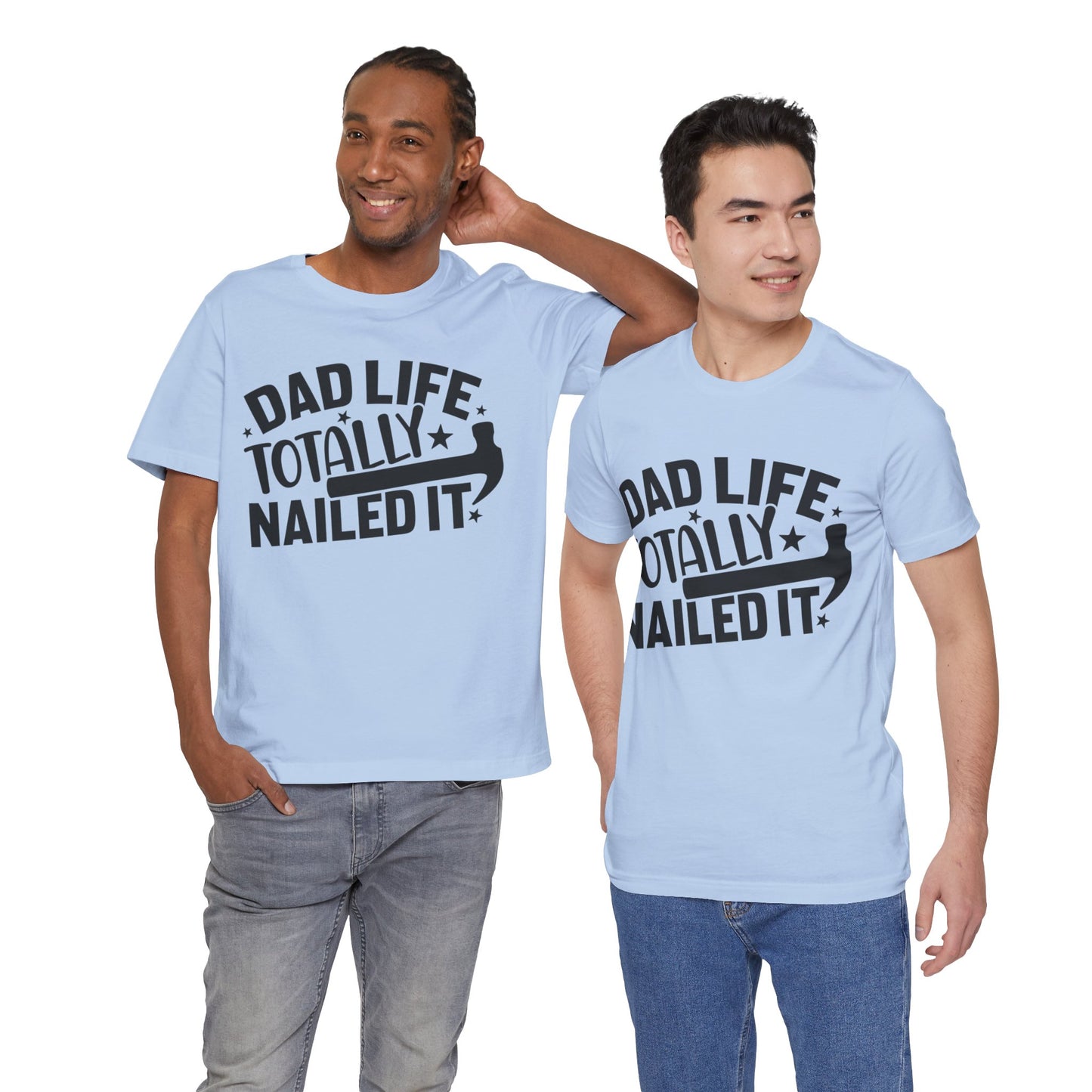Dad Life Totally Nailed It Jersey Short Sleeve Tee