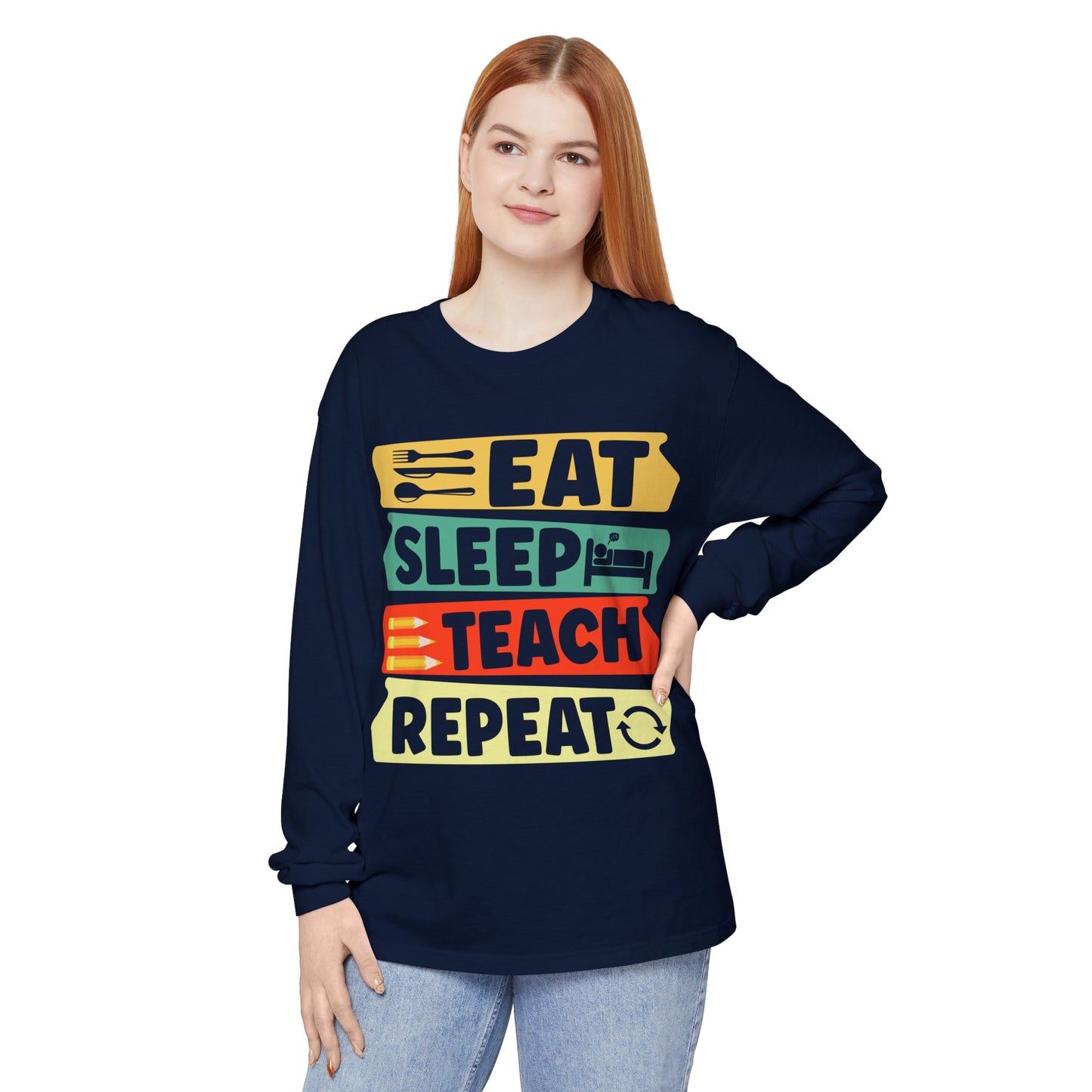 Eat Sleep Teach Repeat Long Sleeve T-Shirt