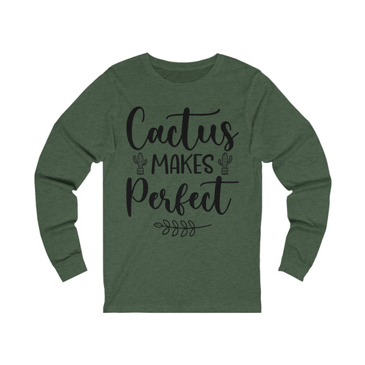 Cactus Makes Perfect Long Sleeve Tee