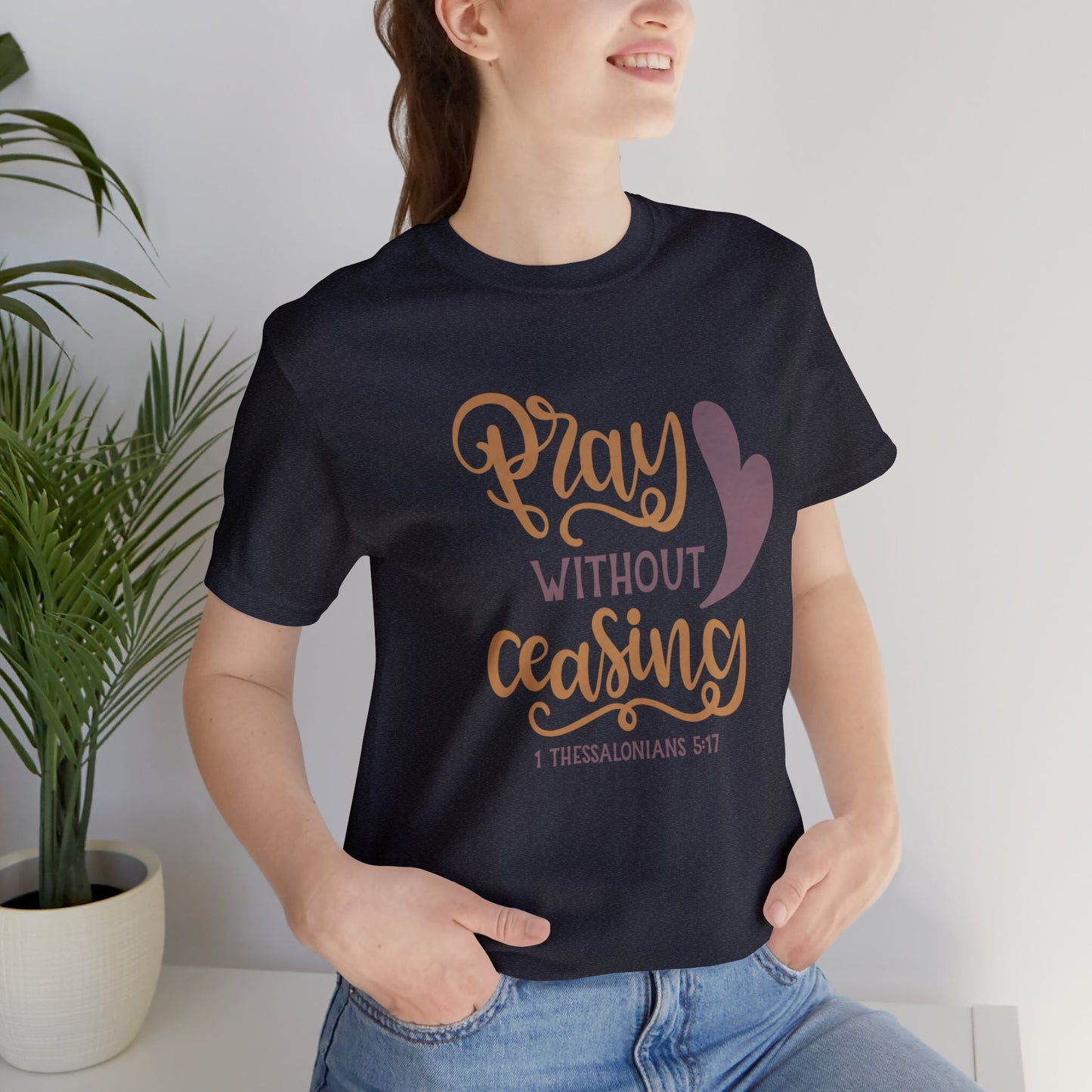 Pray Without Ceasing Short Sleeve Tshirt