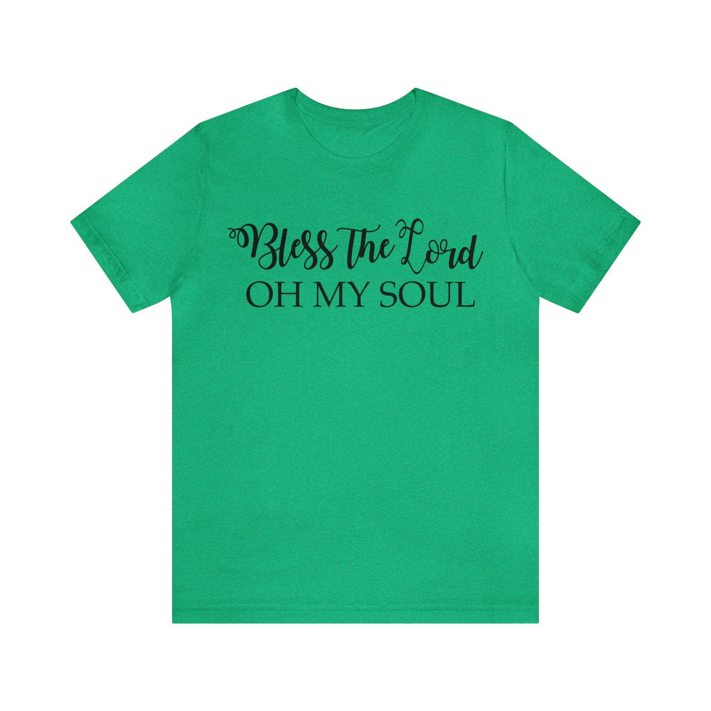 Bless the Lord, Oh my soul Short sleeve T-shirt