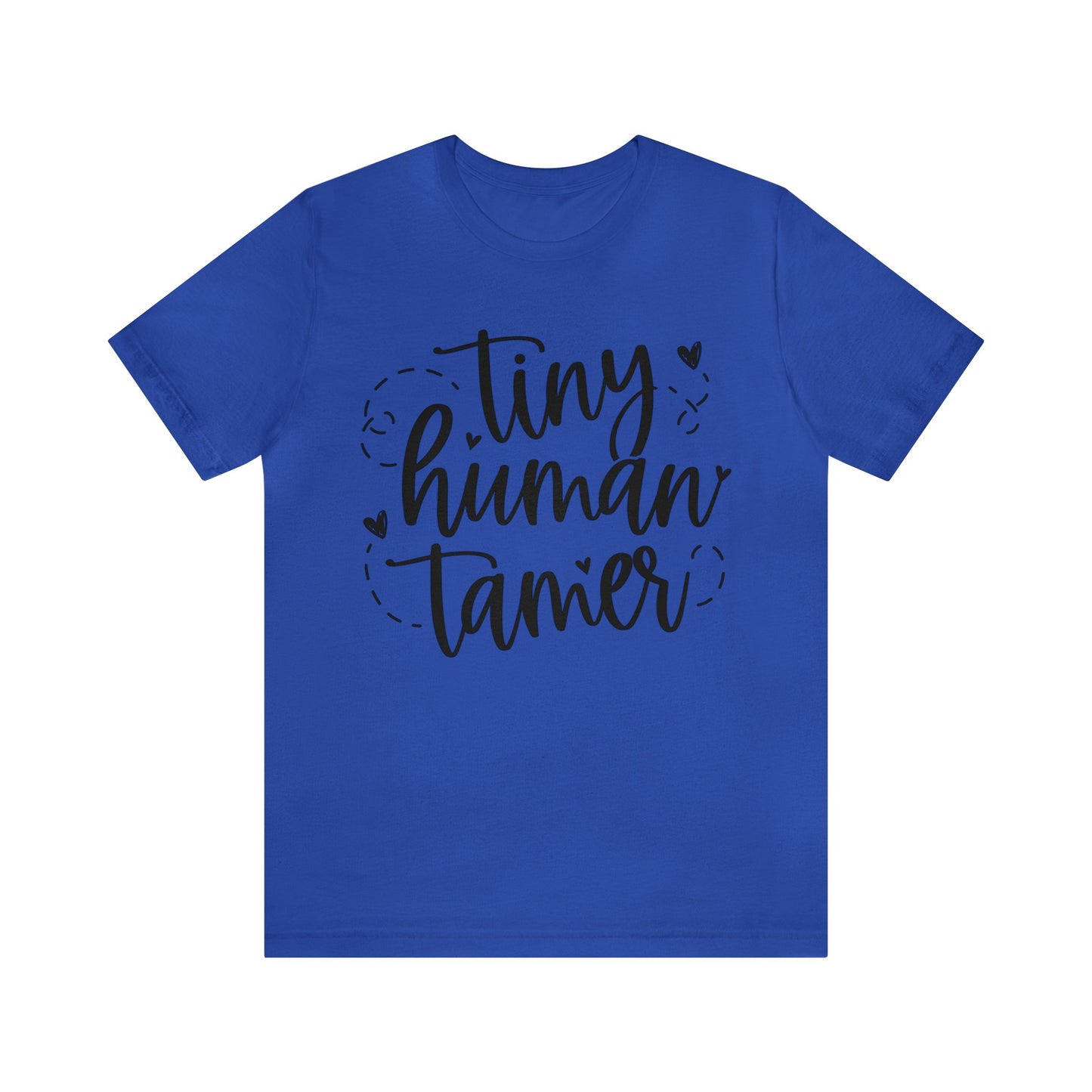 Tiny human tamer Short sleeve Tshirt