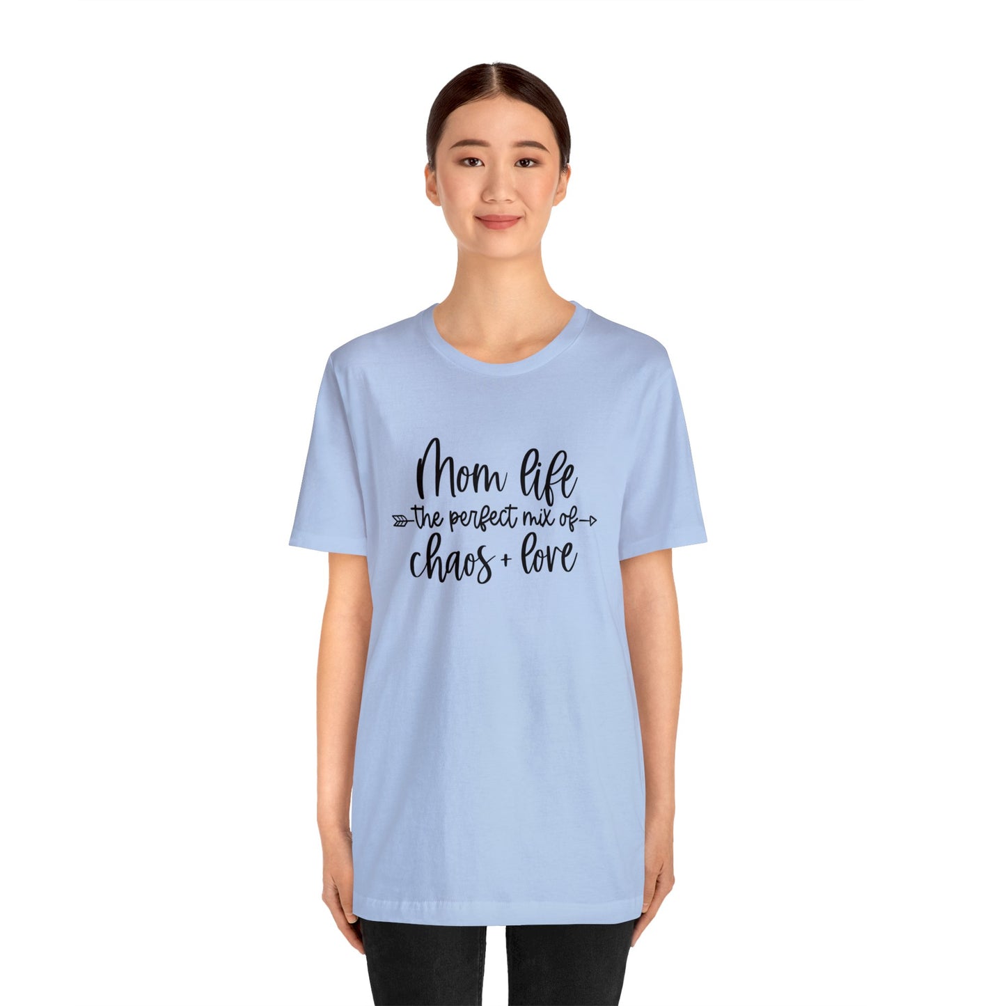 Mom Life the perfect mix of Chaos + Love short sleeve tshirt
