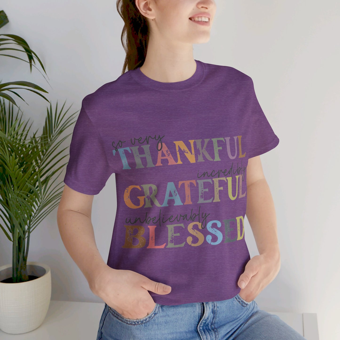 So very Thankful, Incredibly Grateful, Unbelievably Blessed Jersey Short Sleeve Tee