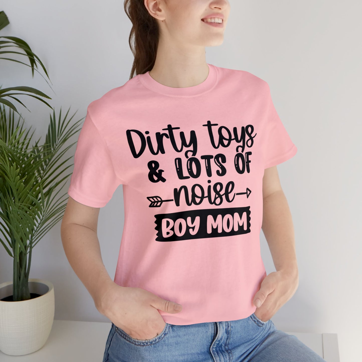 Dirty Toys & Lots of Noise #boymom short sleeve tshirt